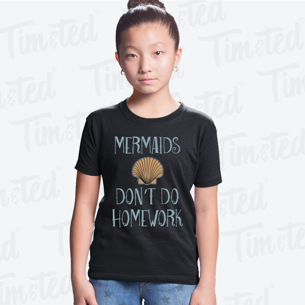 Sassy Kids T Shirt Mermaids Don't Do Homework Slogan