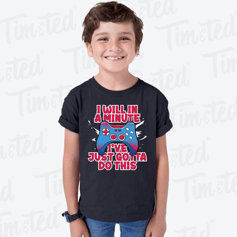 I Will In A Minute Gaming Kids T Shirt