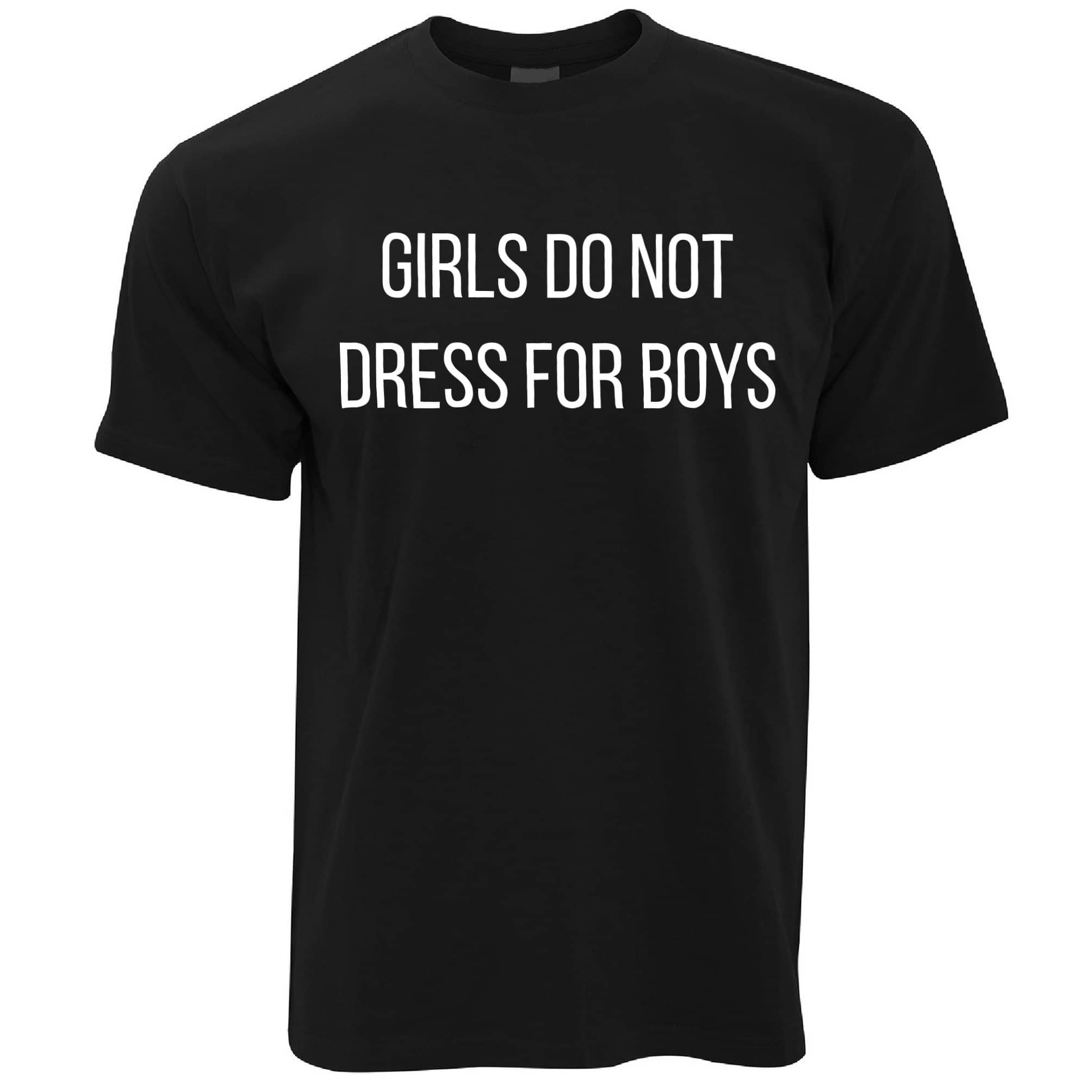 Feminist T Shirt Girls Do Not Dress For Boys Slogan