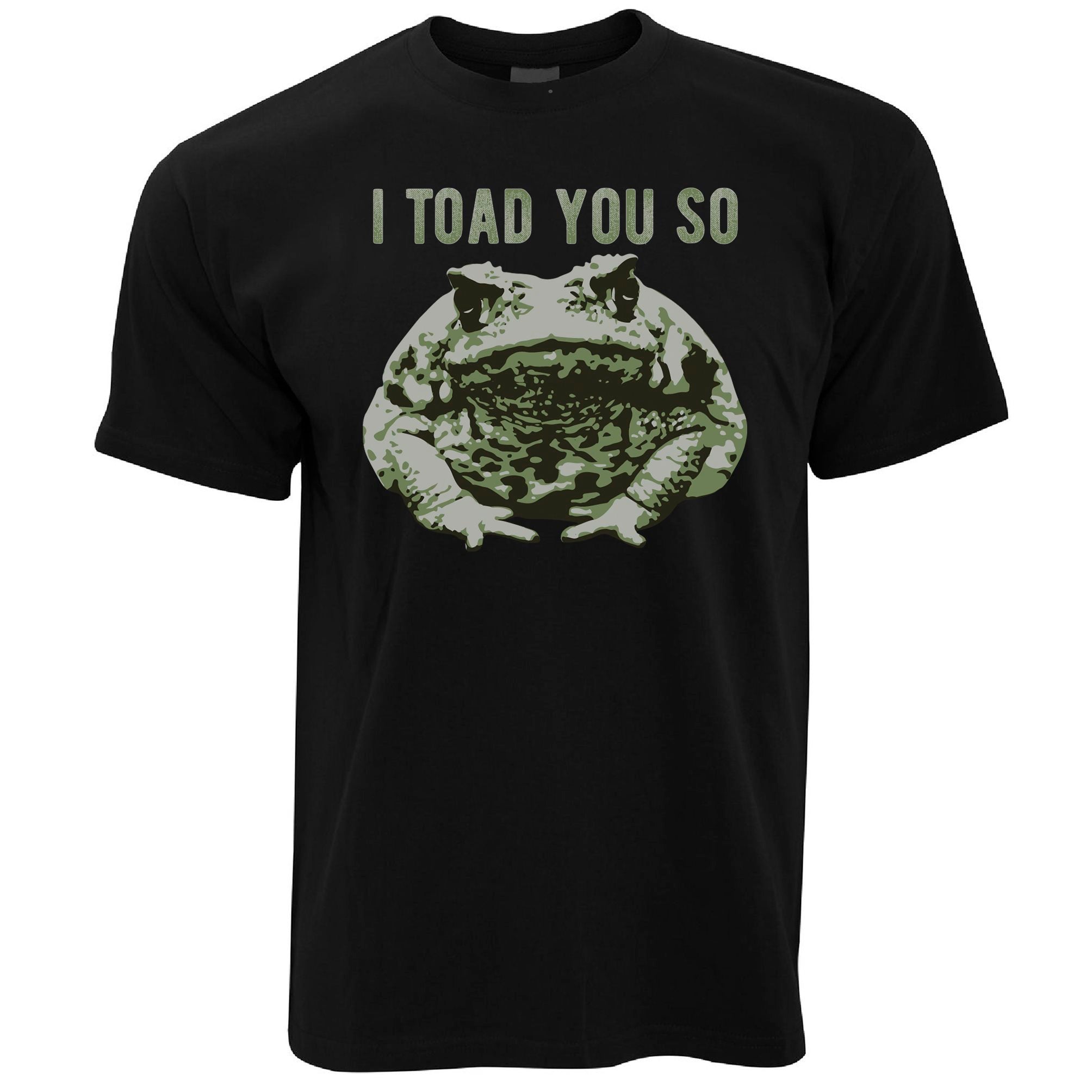 Novelty Pun T Shirt I Told You So Toad Joke