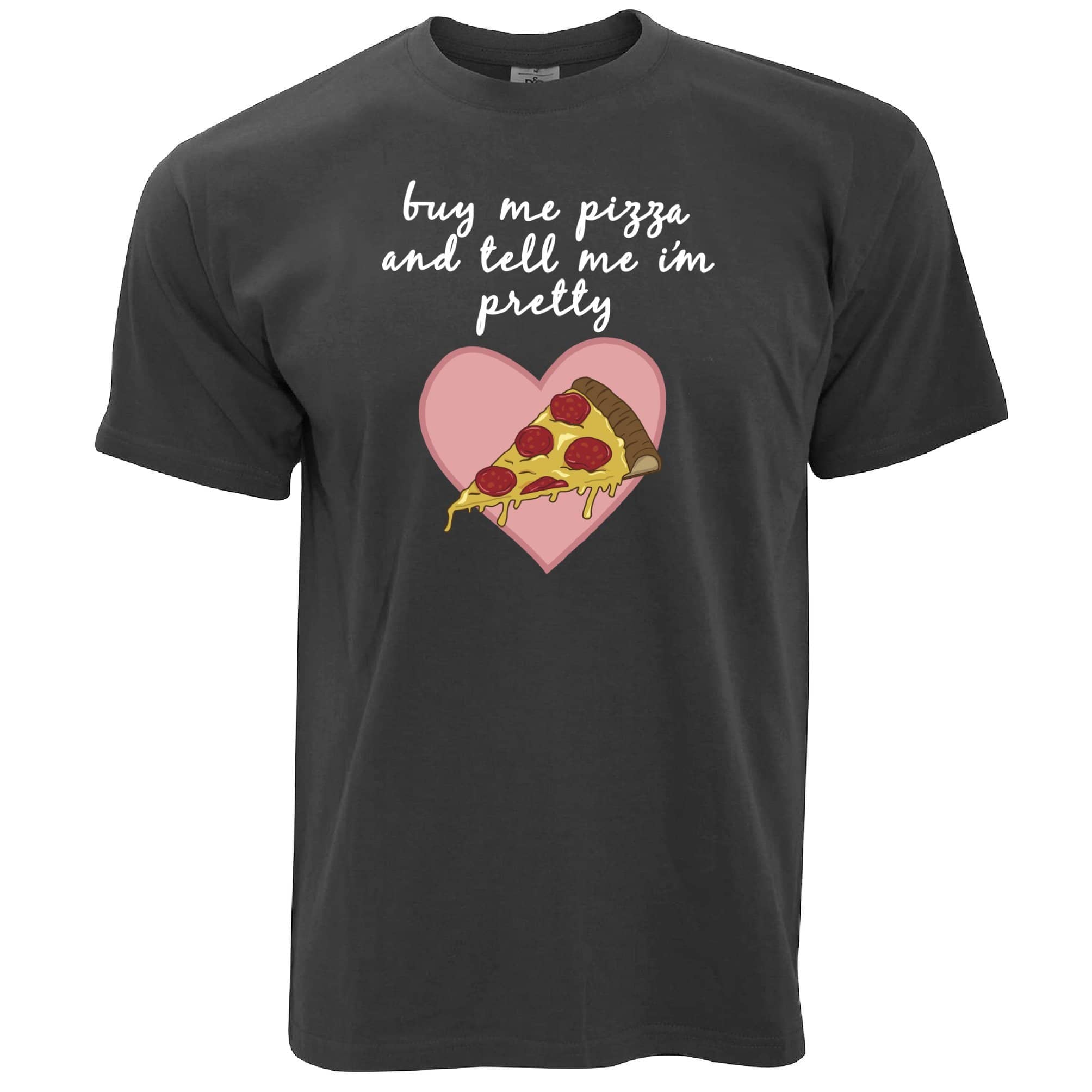 Joke Food T Shirt Buy Me Pizza And Tell Me I'm Pretty