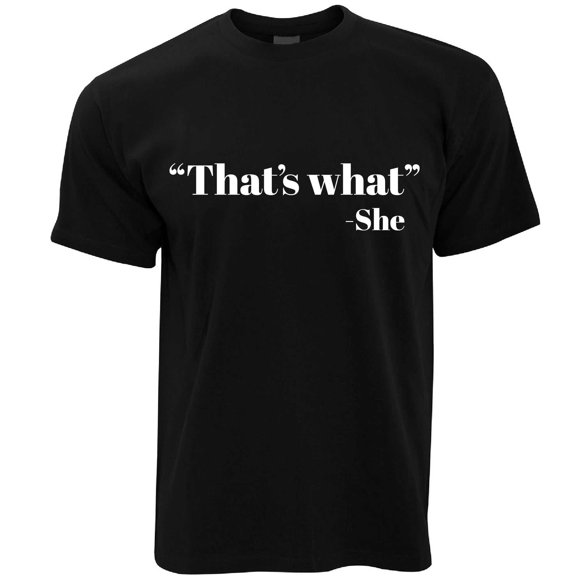 That's What She Said T Shirt