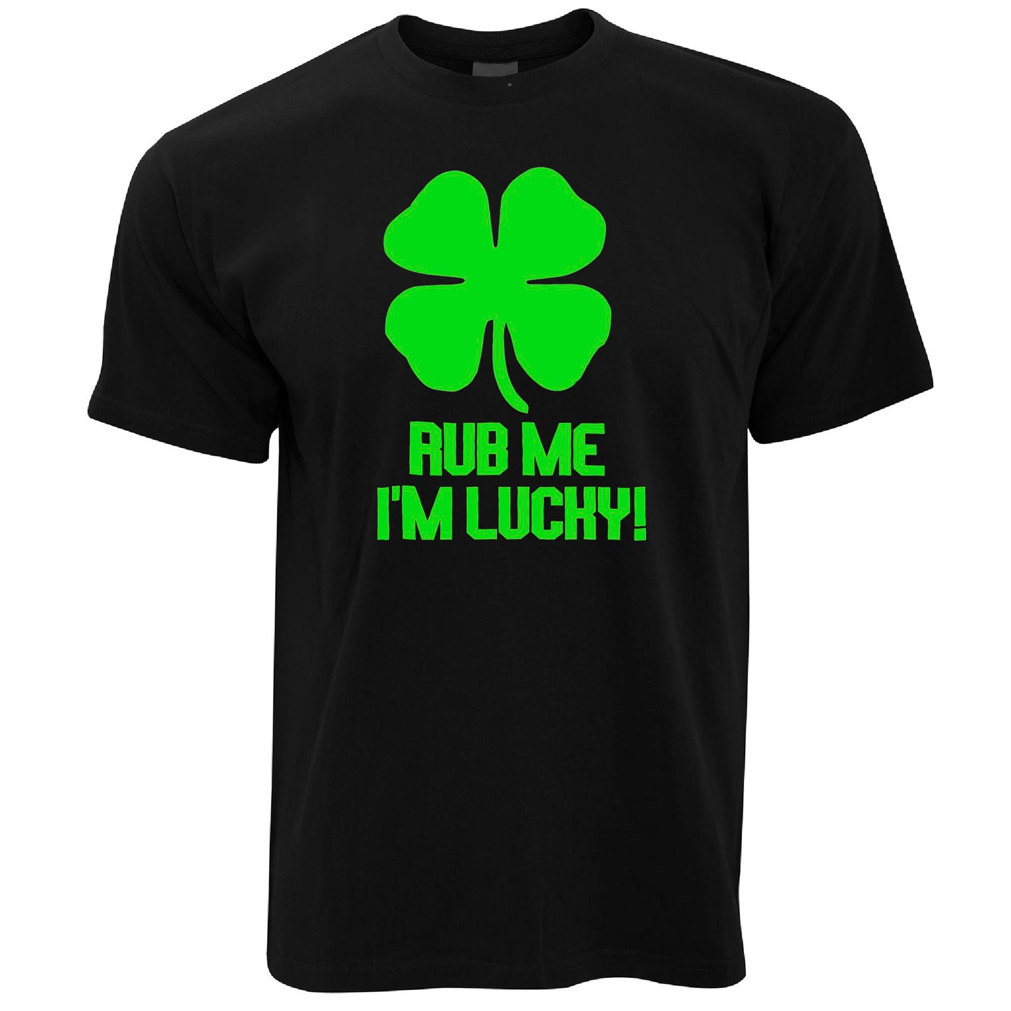 St Patrick's Day T Shirt Rub Me I'm Lucky Slogan