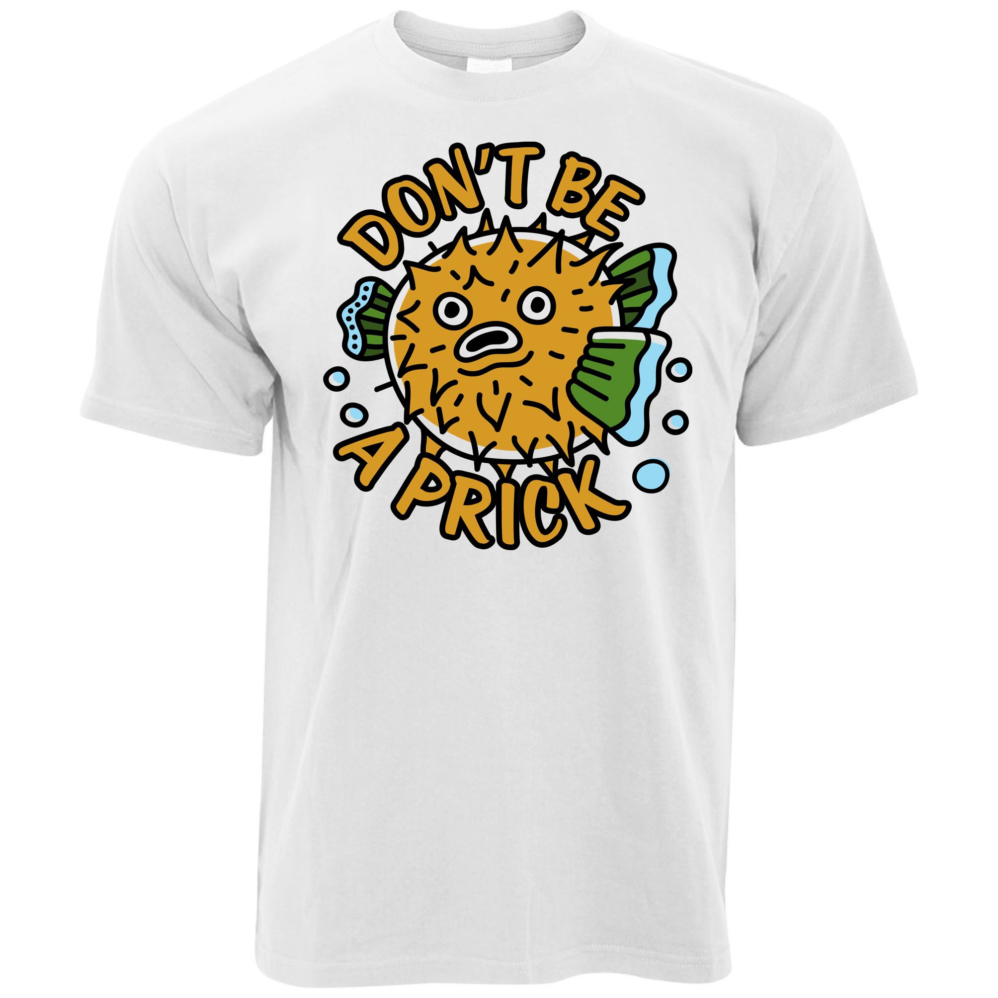 Don't Be A Prick T Shirt