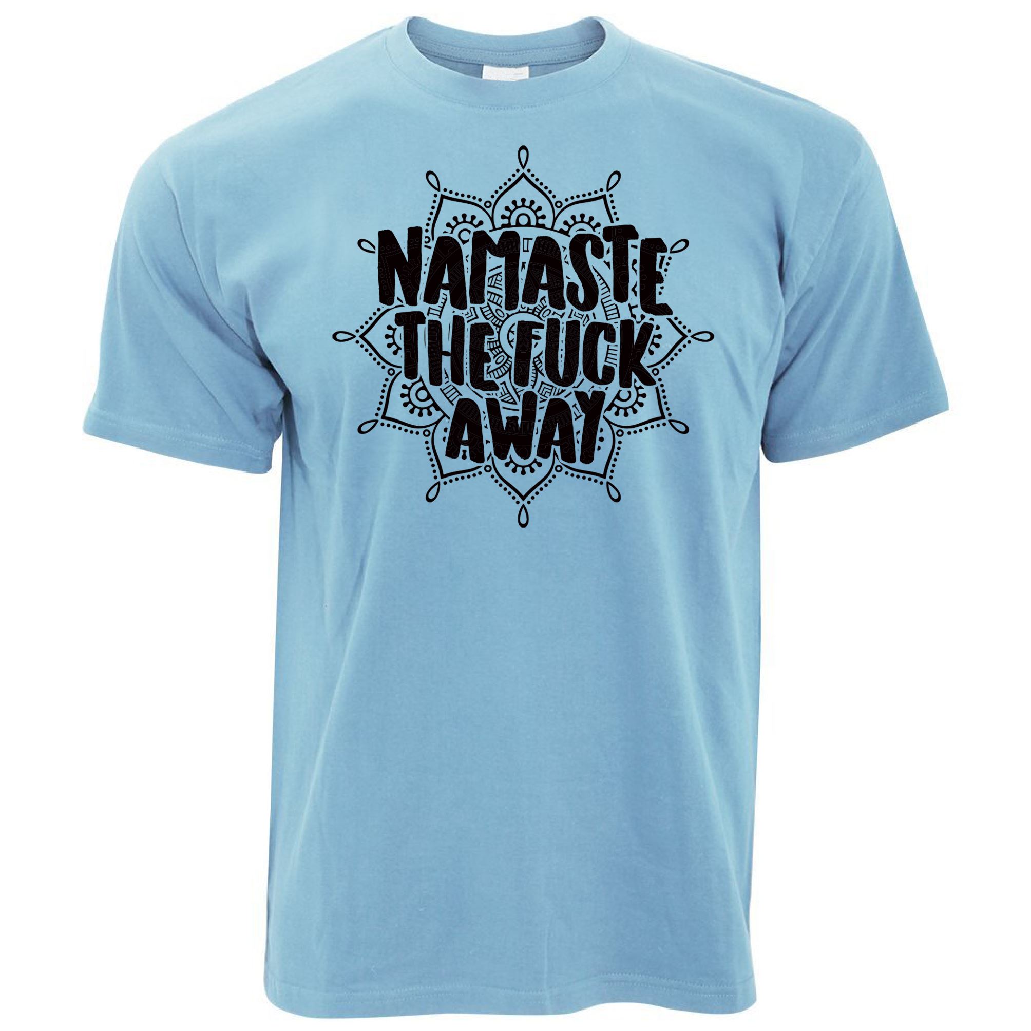 Namaste The F Away T Shirt