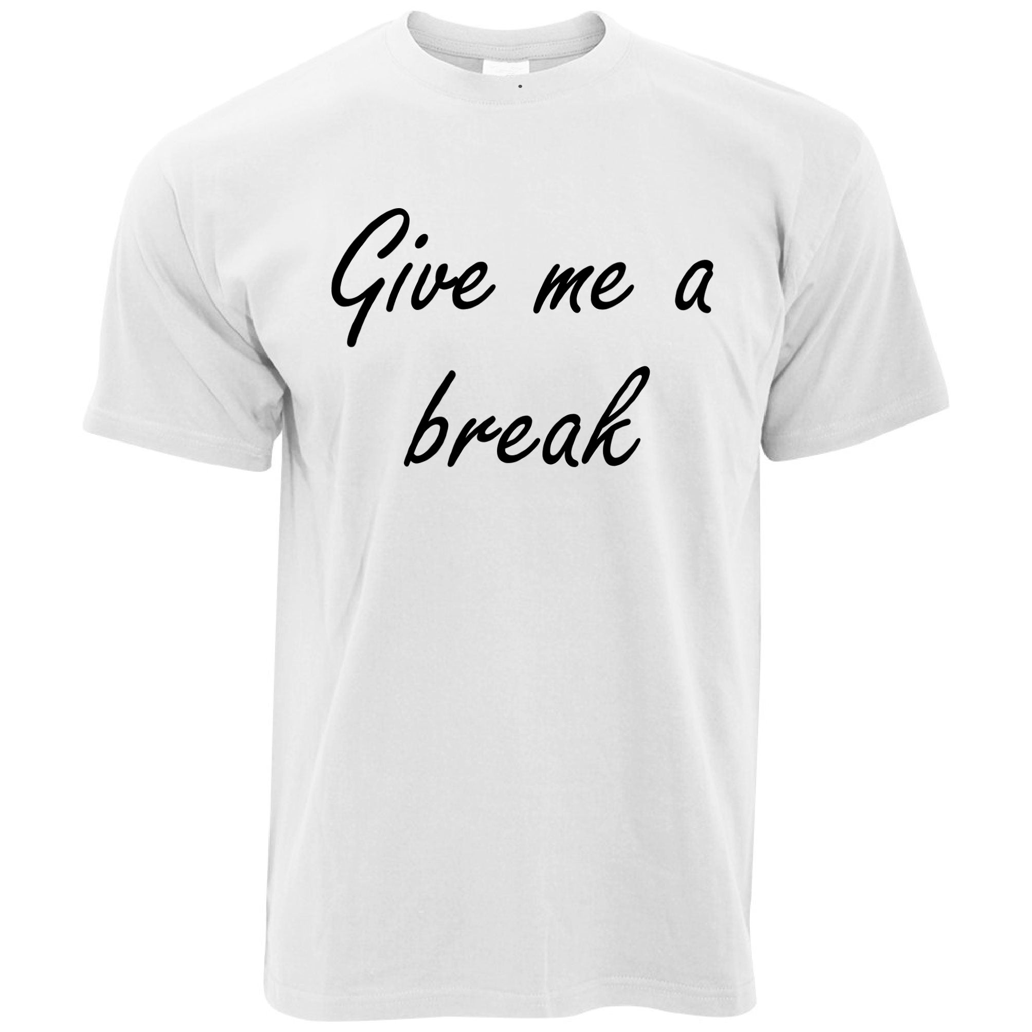 Mens Novelty T Shirt Give Me A Break Joke Slogan Tee