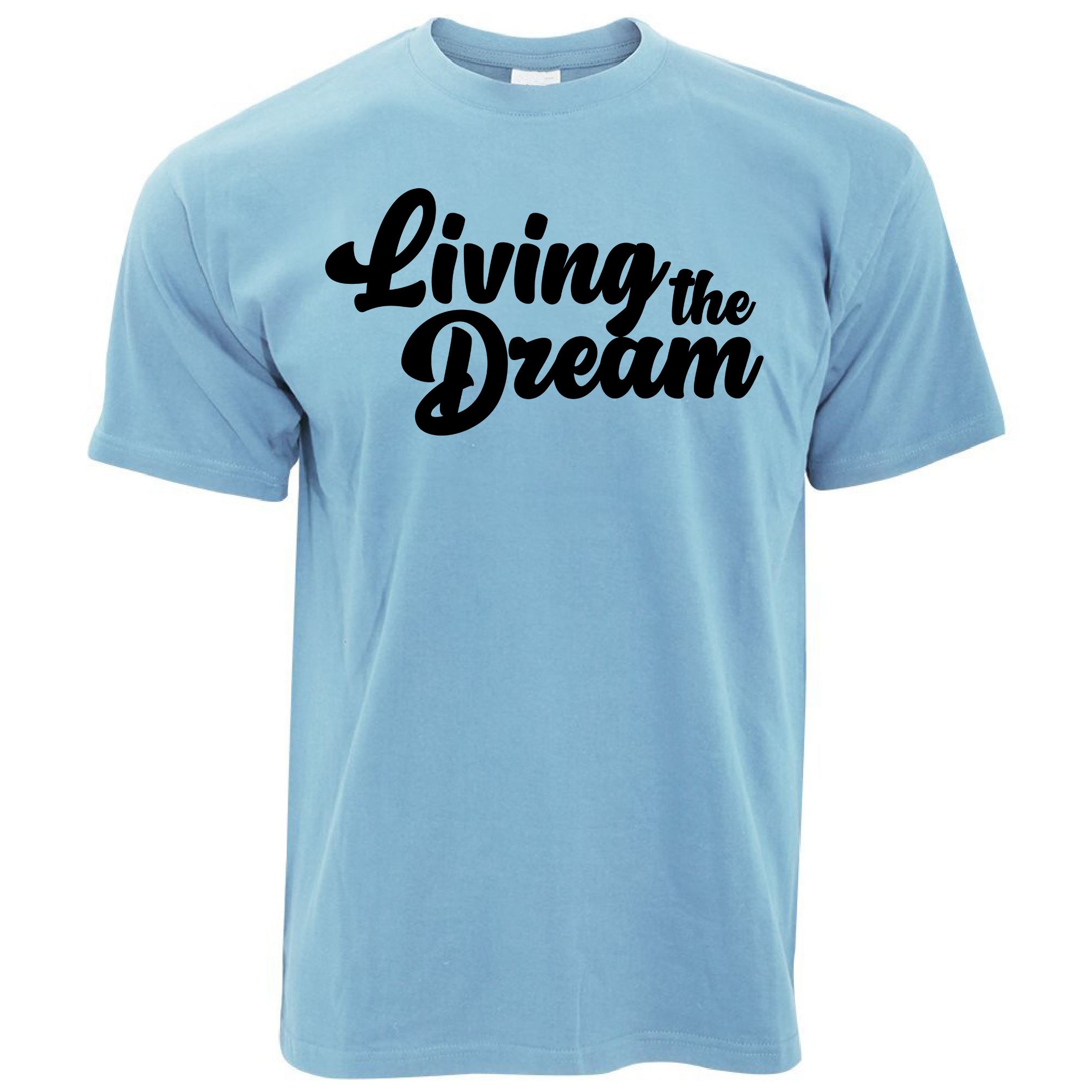 Living The Dream T Shirt