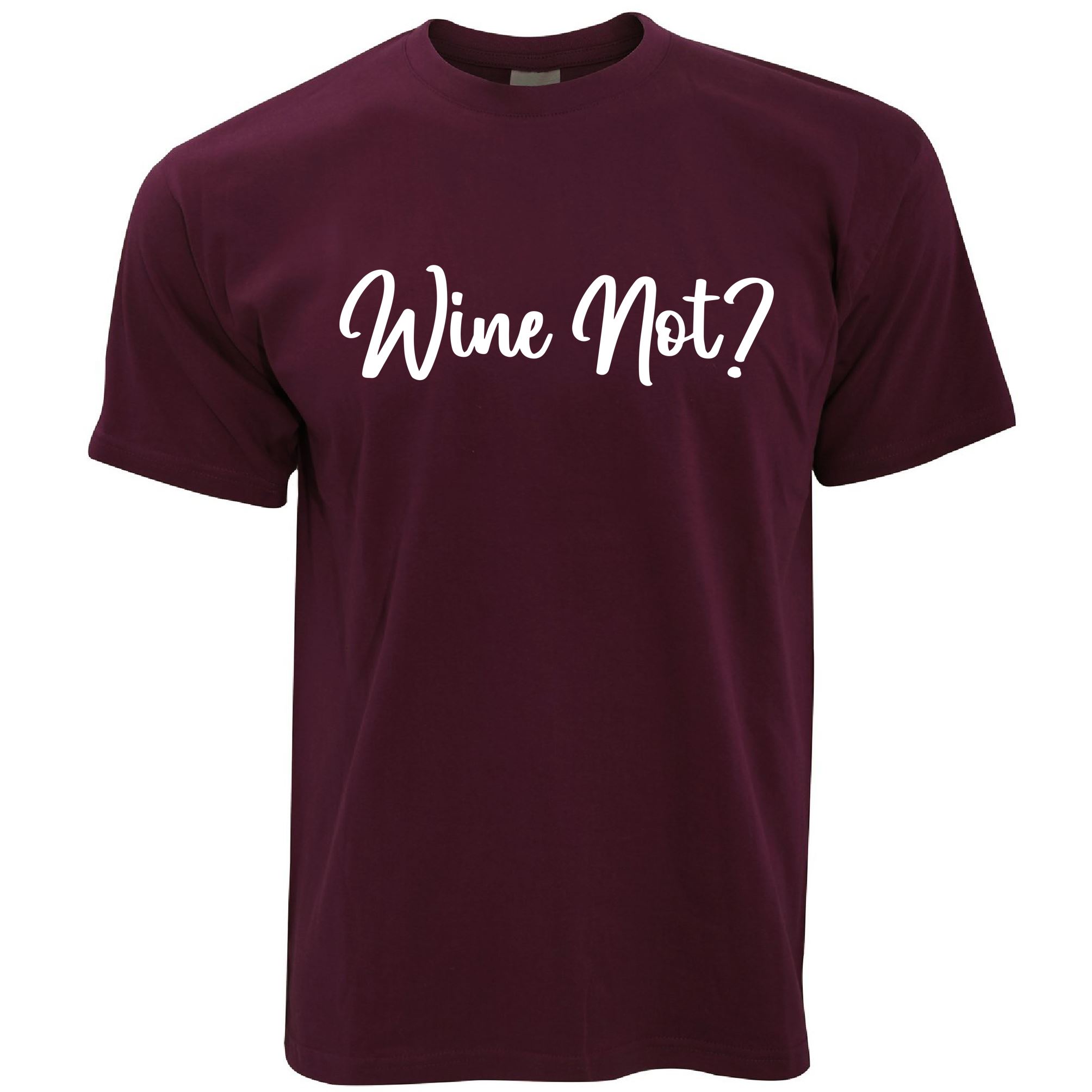 'Wine Not?' Drinking T Shirt