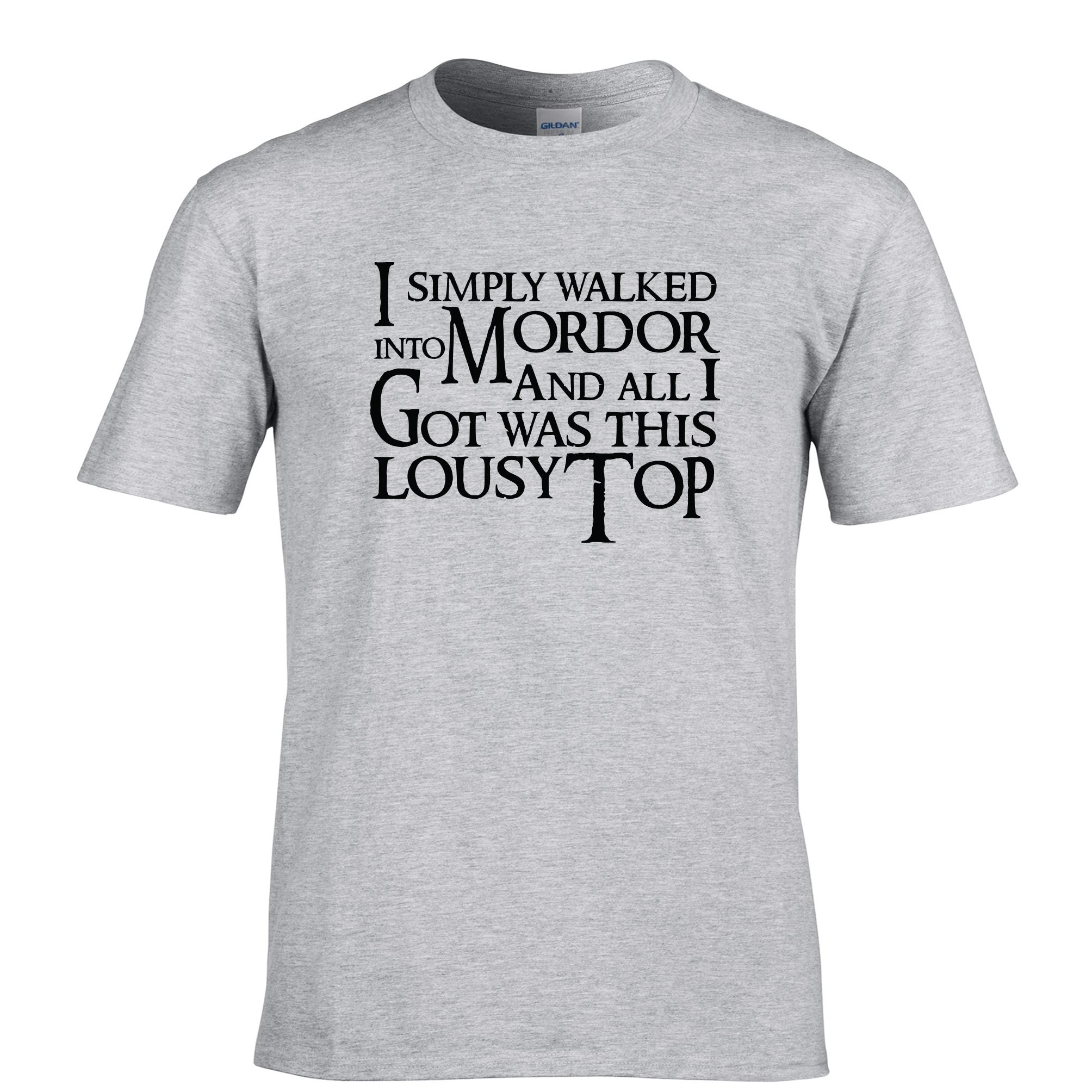 Walked Into Mordor And All I Got Was This T Shirt Joke