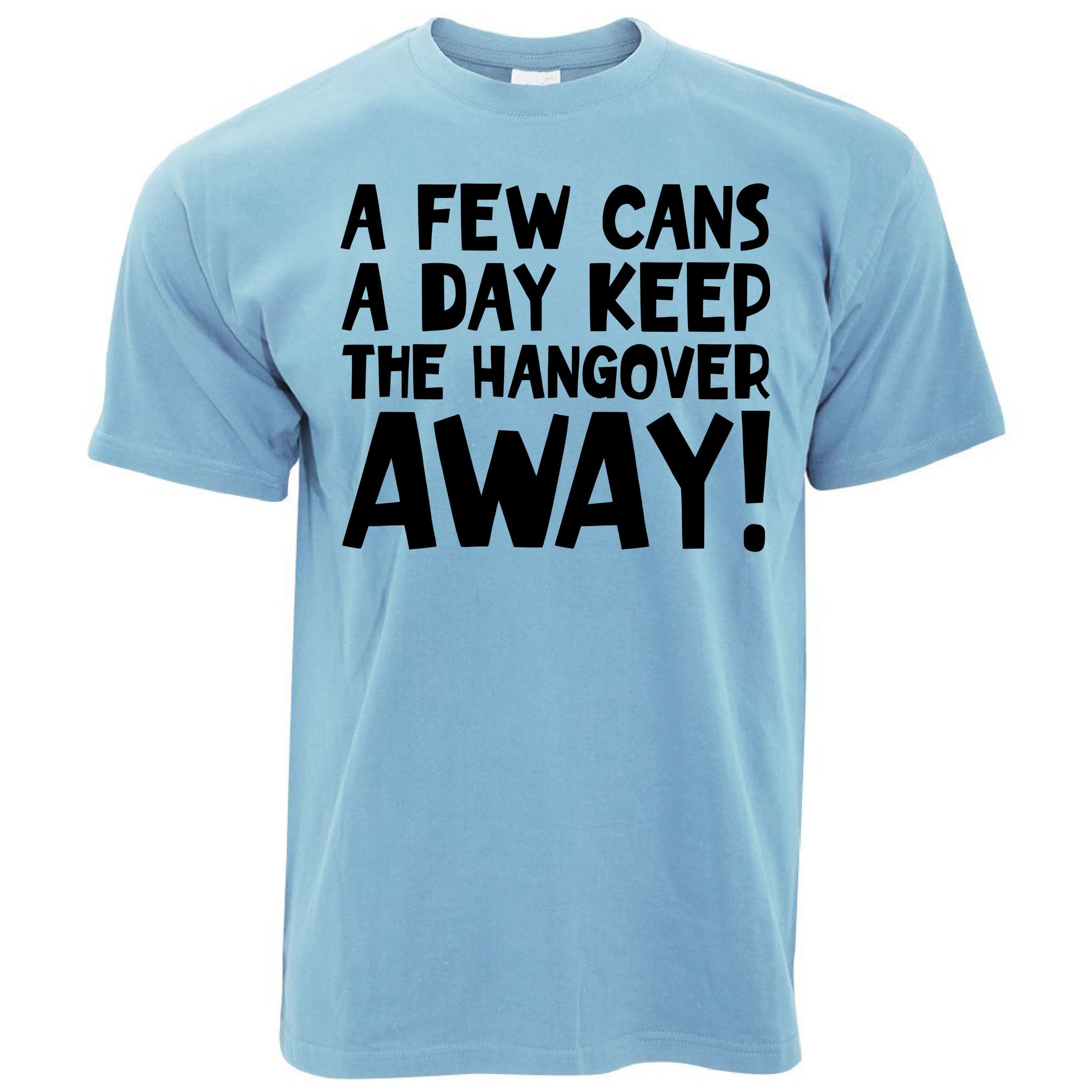 A Few Cans A Day T Shirt