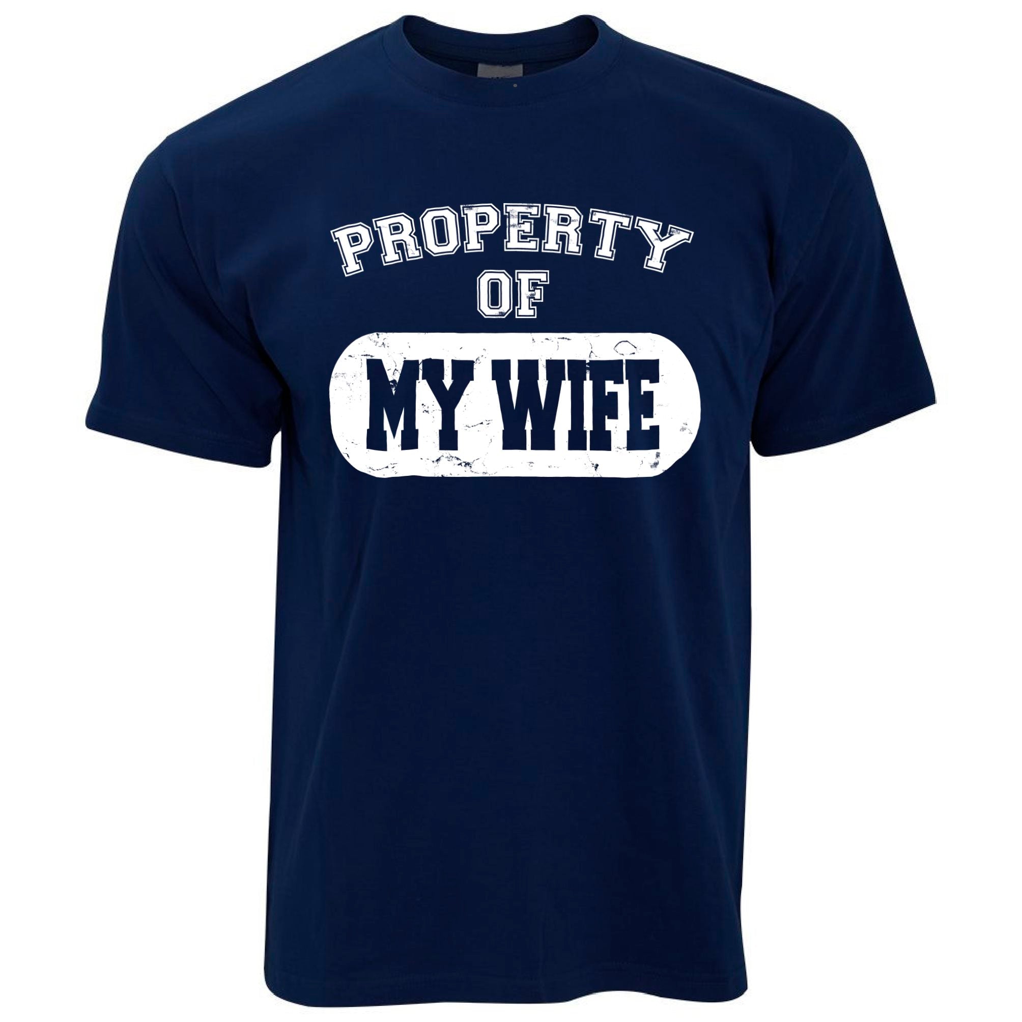 Property Of My Wife T Shirt