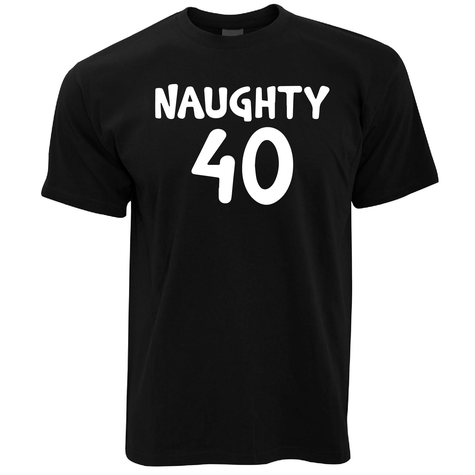 Naughty 40 Birthday T Shirt