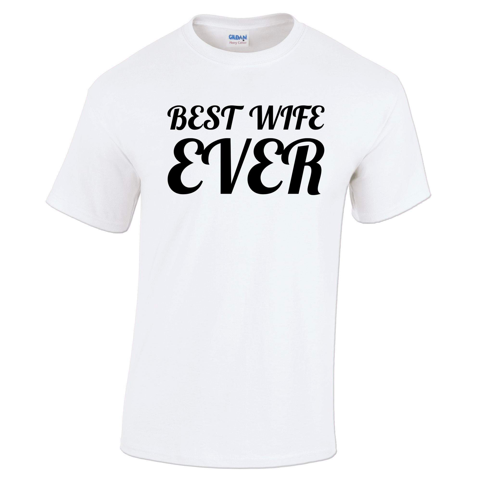 Best Wife Ever T Shirt