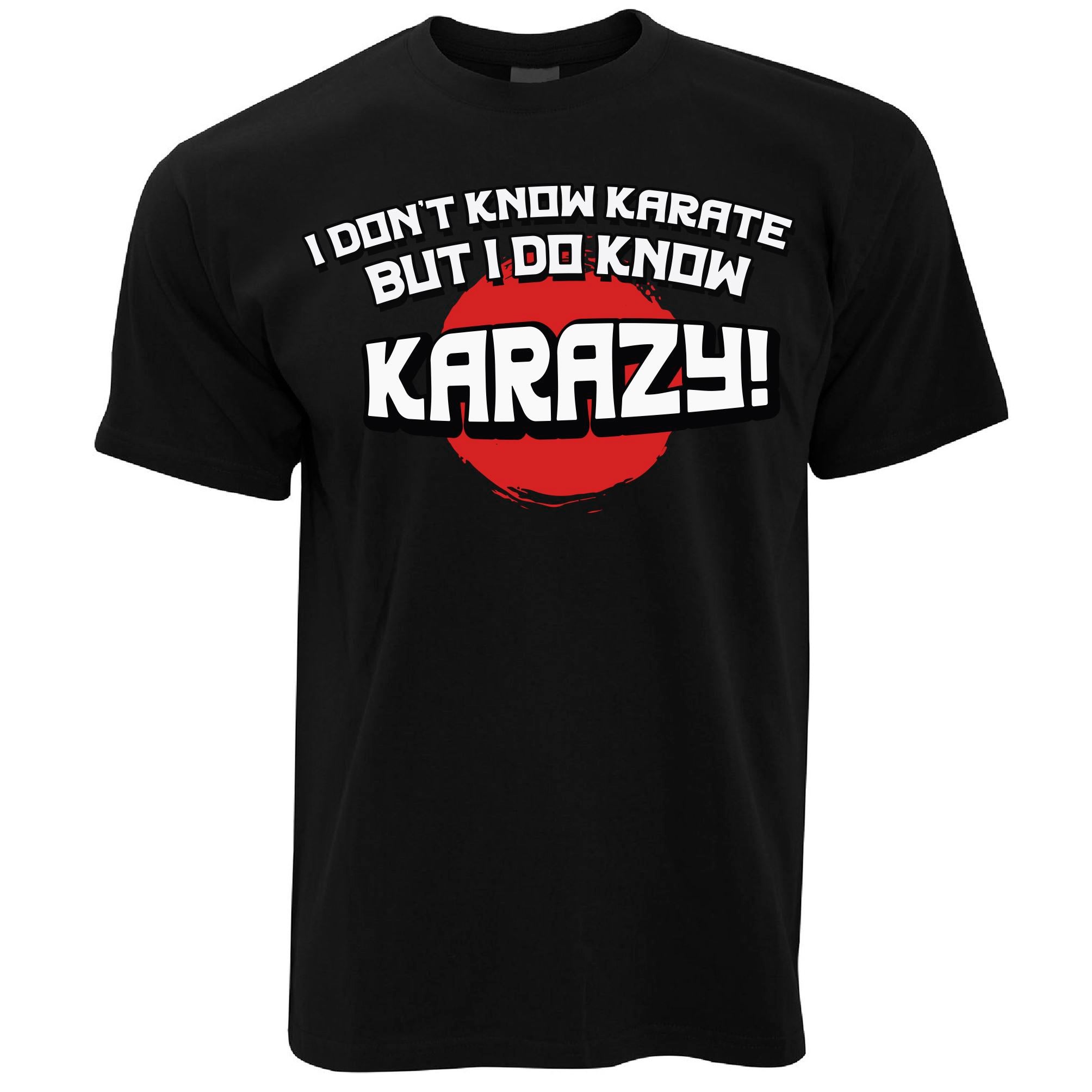 I Know Karazy T Shirt