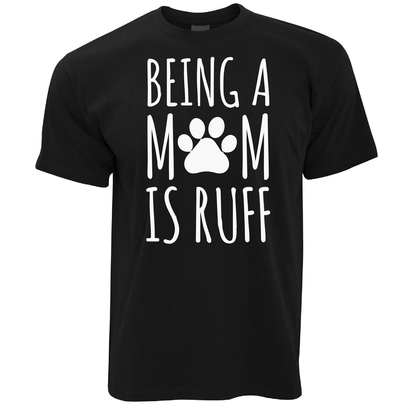 Mens Being A Mum Is Ruff Dog T Shirt Tee