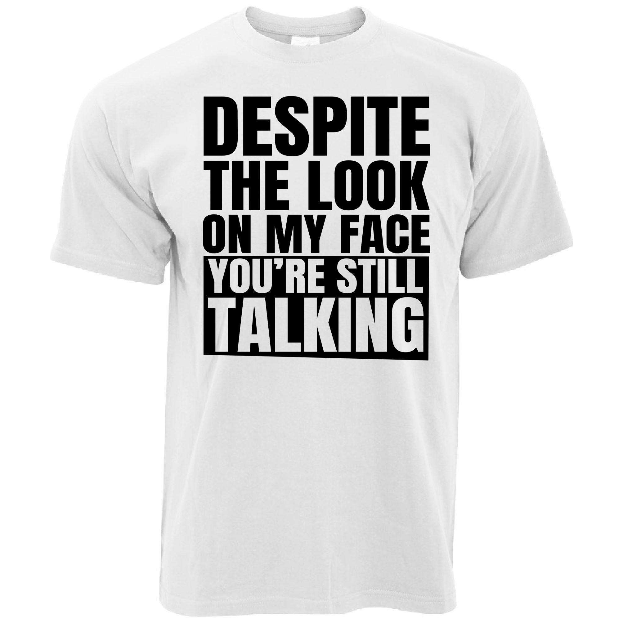 You're Still Talking T Shirt