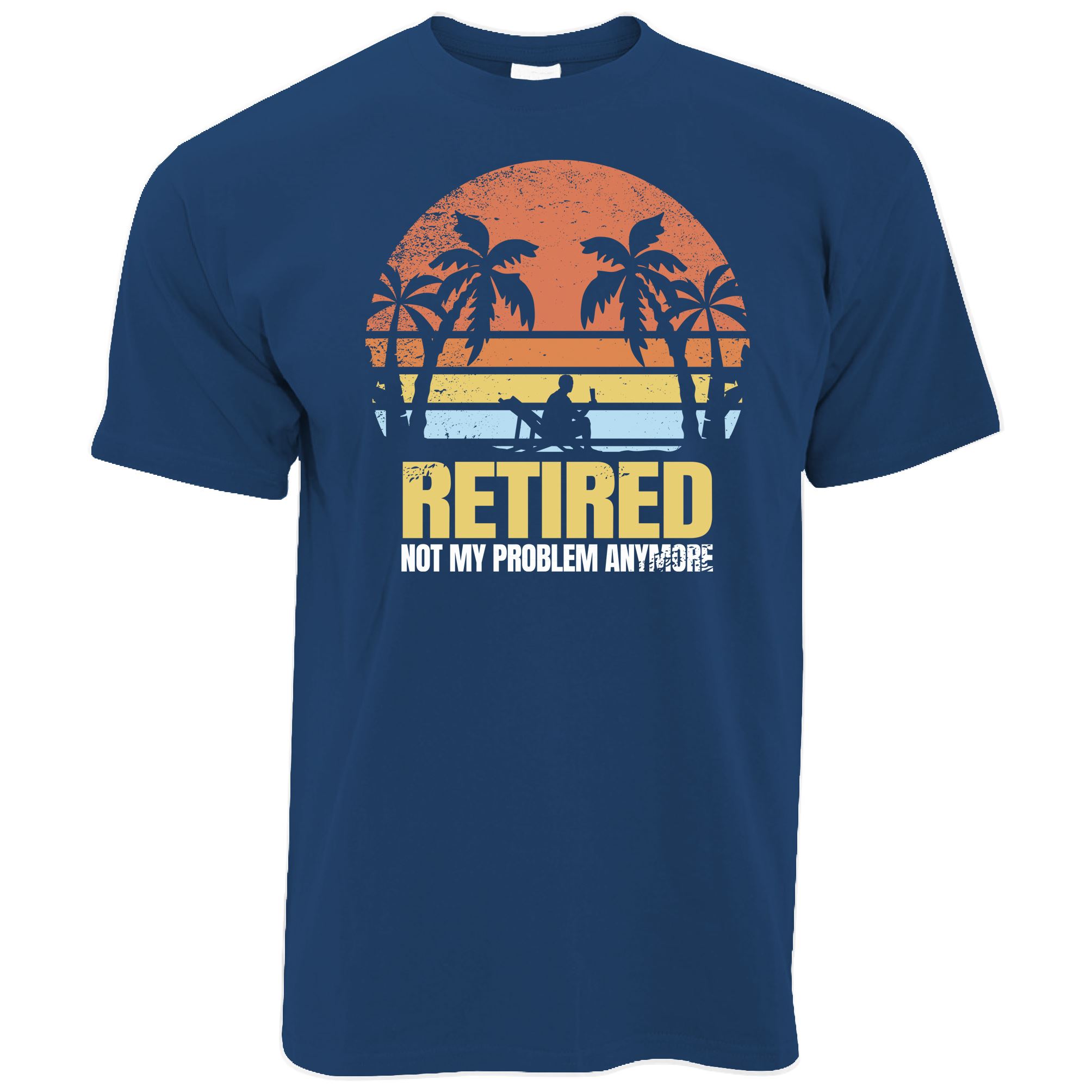 Retired, Not My Problem T Shirt