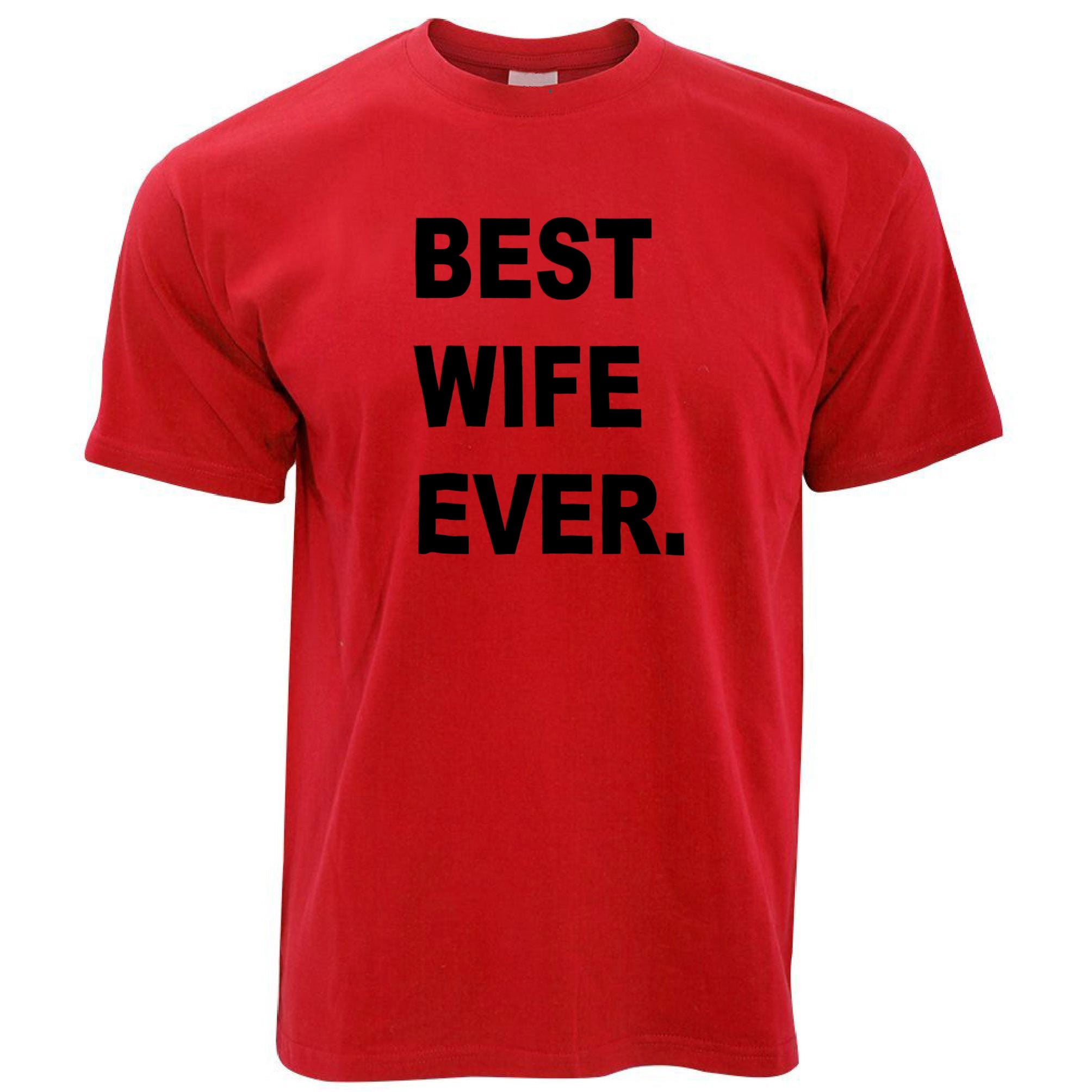 Best Wife Ever T Shirt Marriage Family Slogan