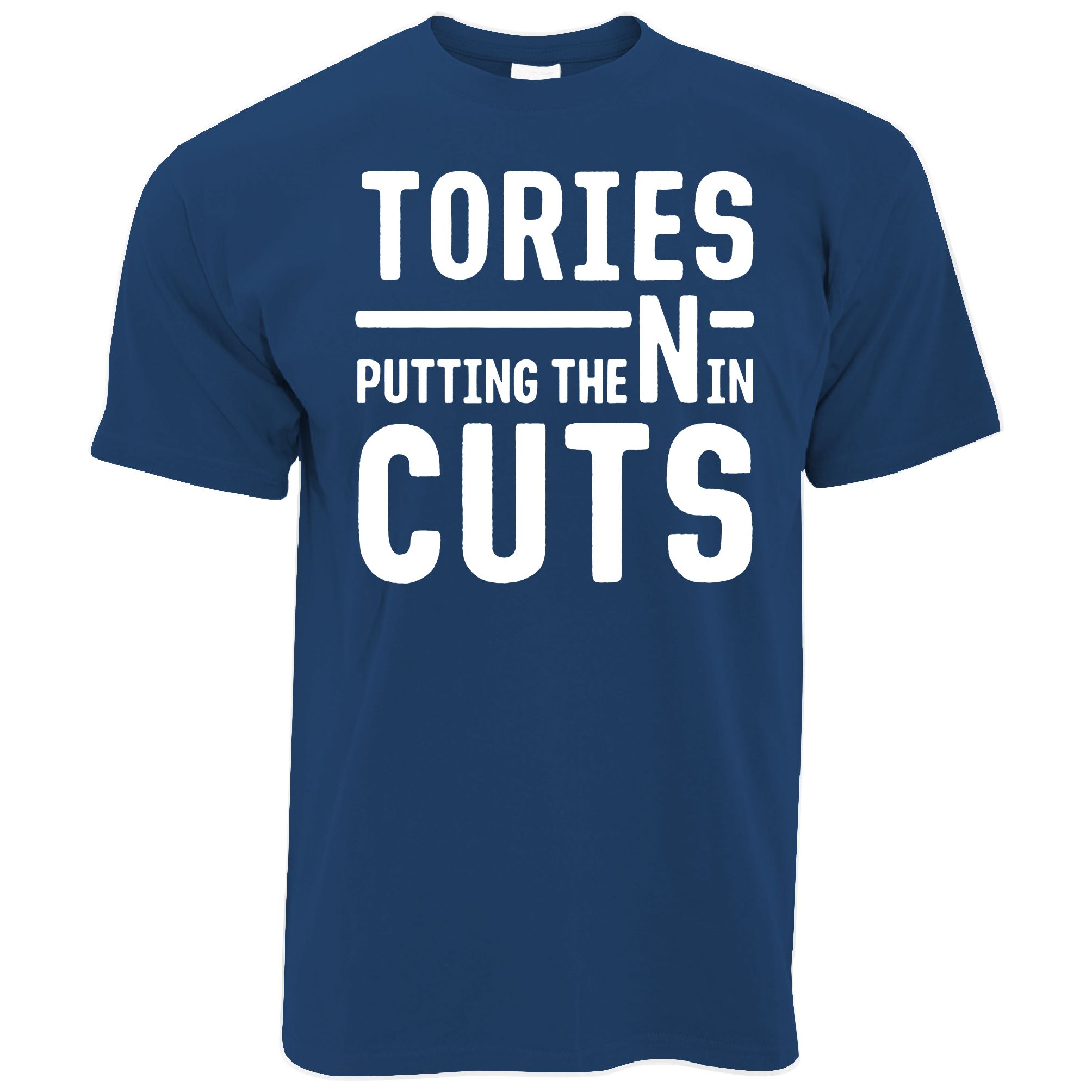 Tories, Putting the n in Cuts T Shirt