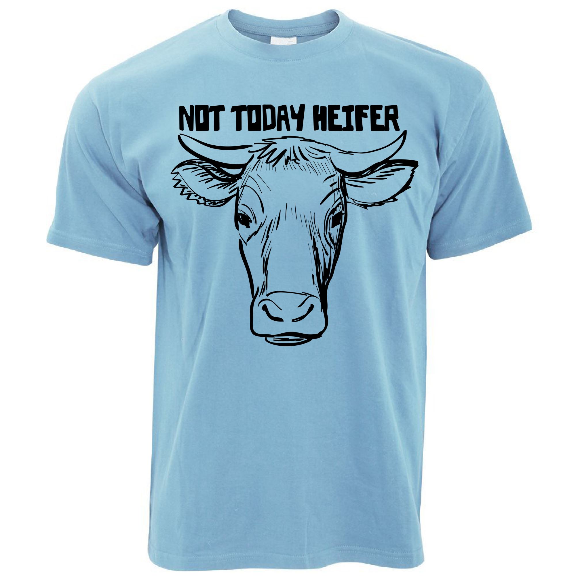 Not Today Heifer T Shirt Farm Cow Slogan