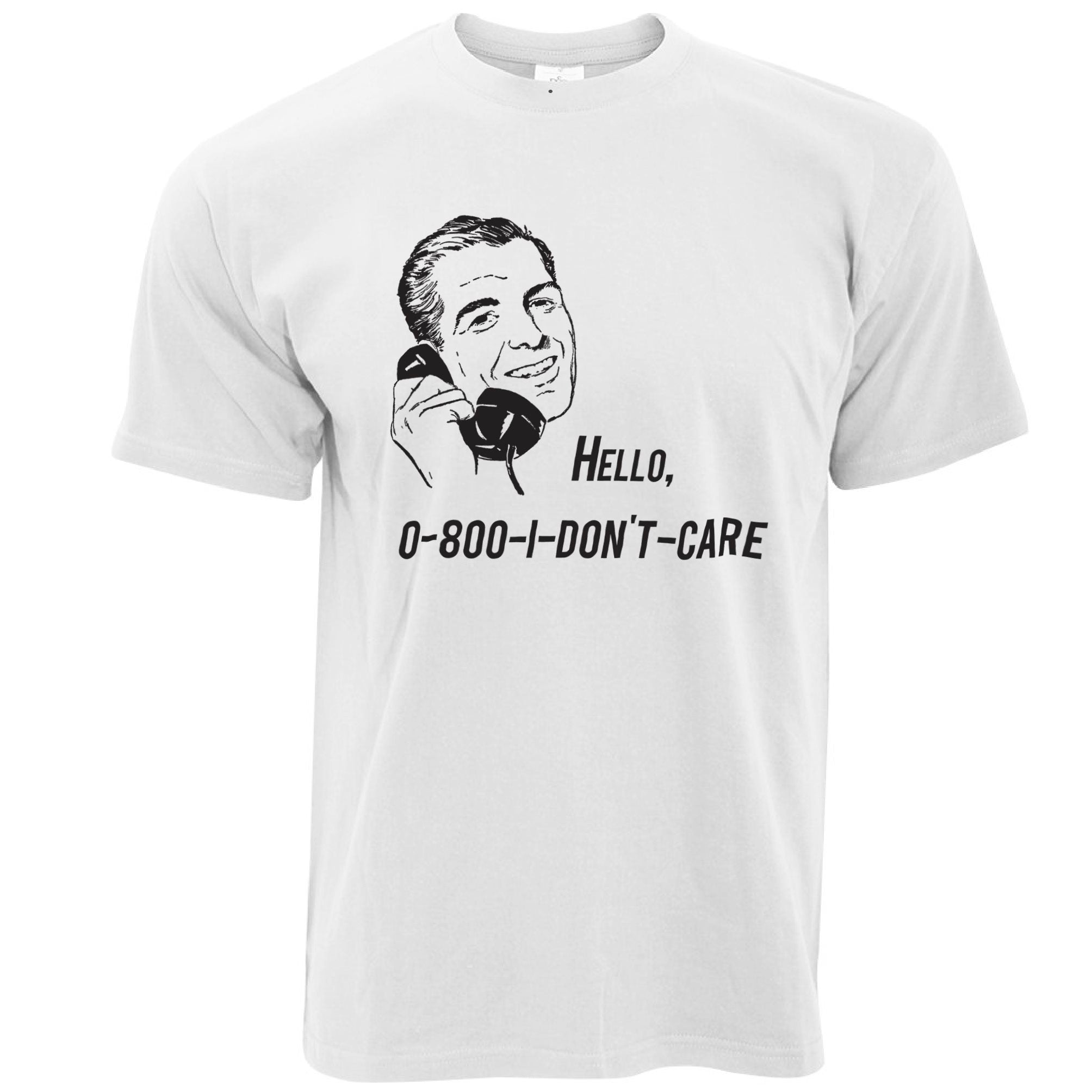 Novelty T Shirt Hello, 0800 I Don't Care 1950s Slogan