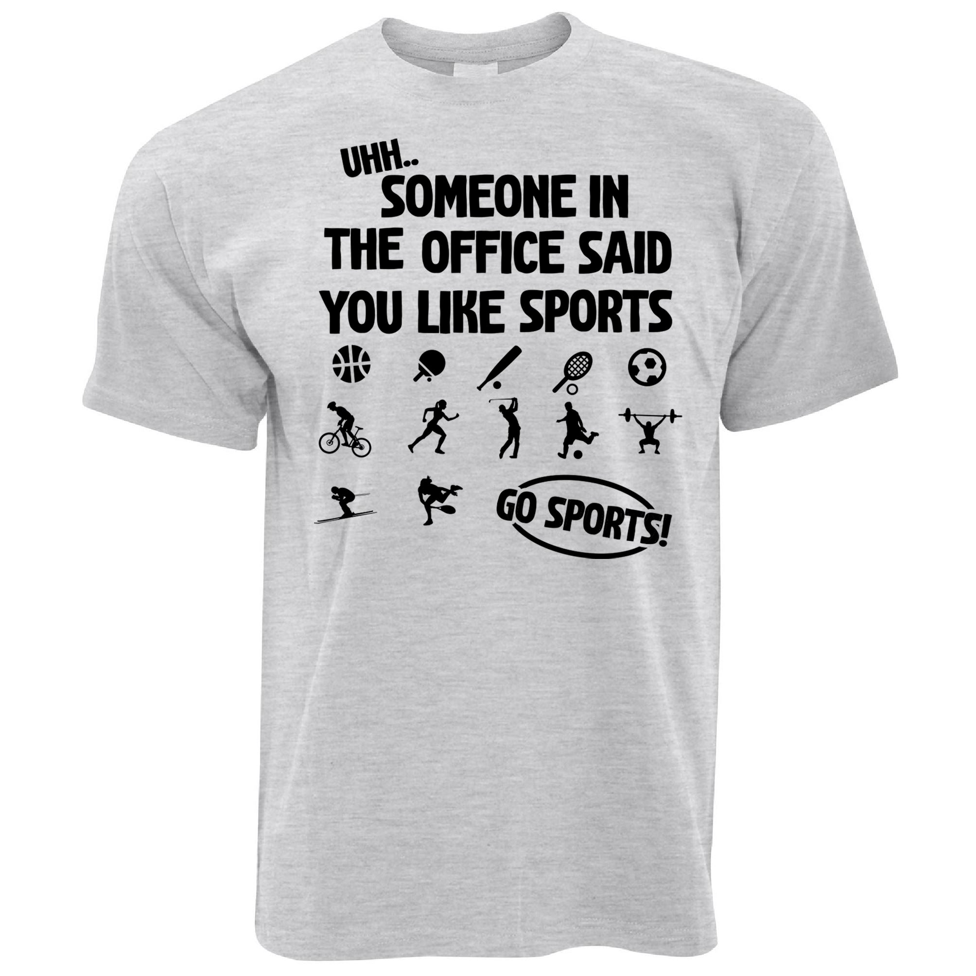 Someone Said You Like Sports T Shirt