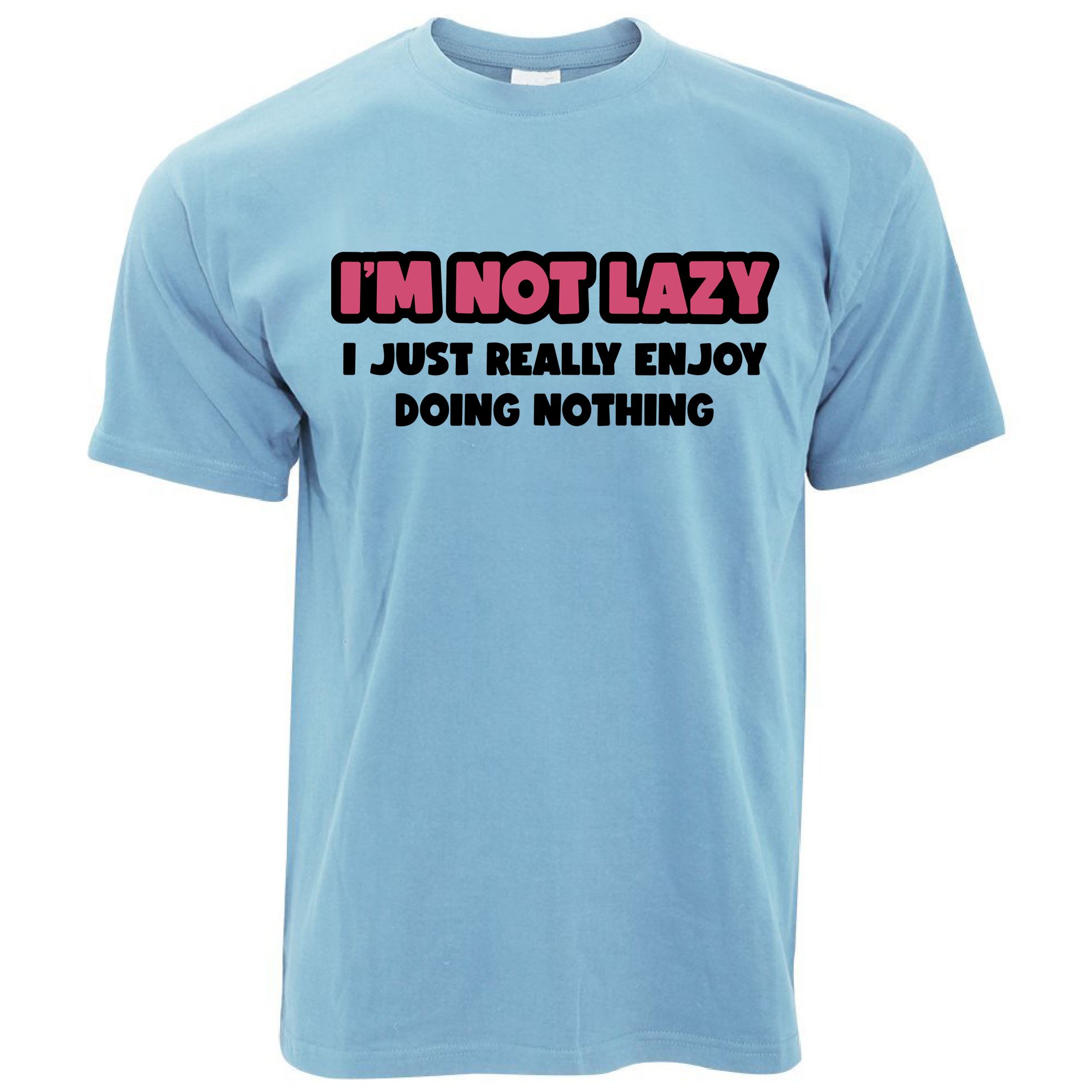 I'm Not Lazy T Shirt