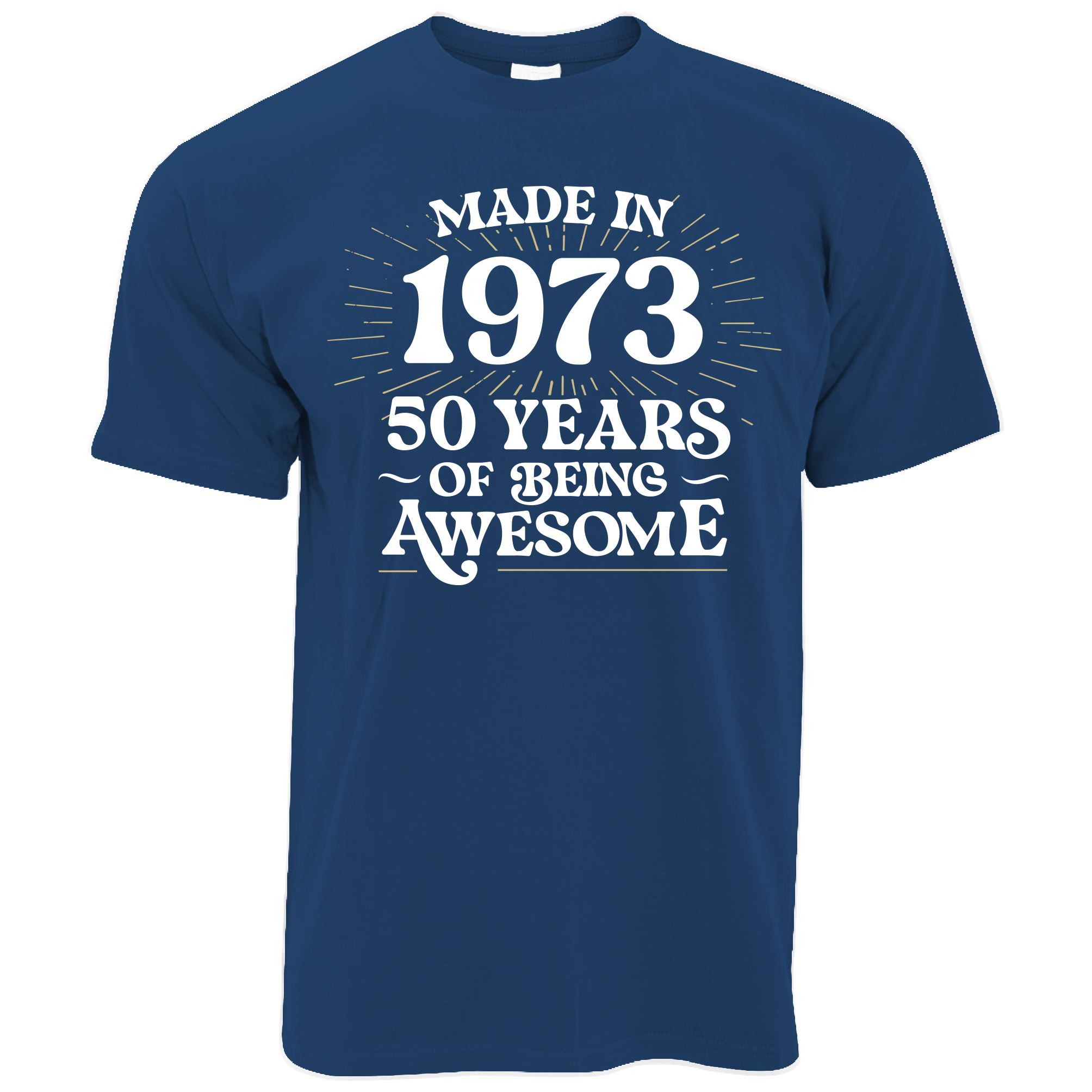 50th Birthday T Shirt Made in 1973 - 50 Awesome Years
