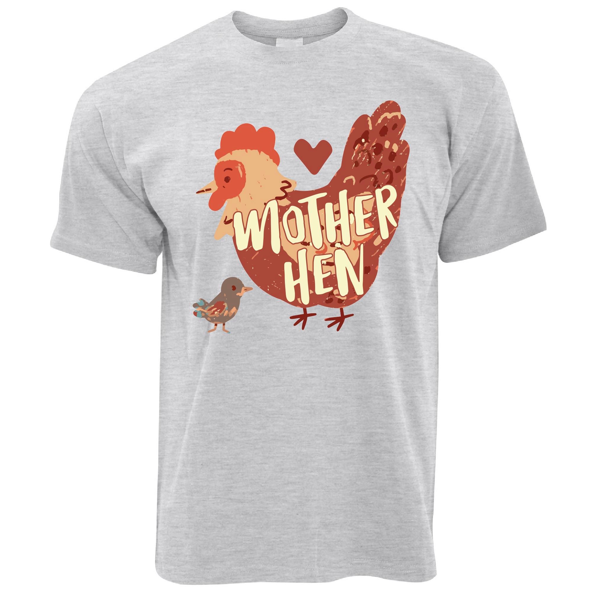 Mother Hen T Shirt