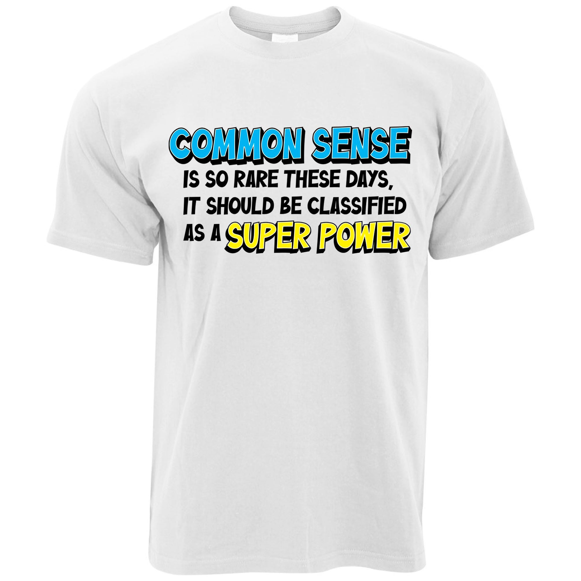 Common Sense is a Super Power T Shirt