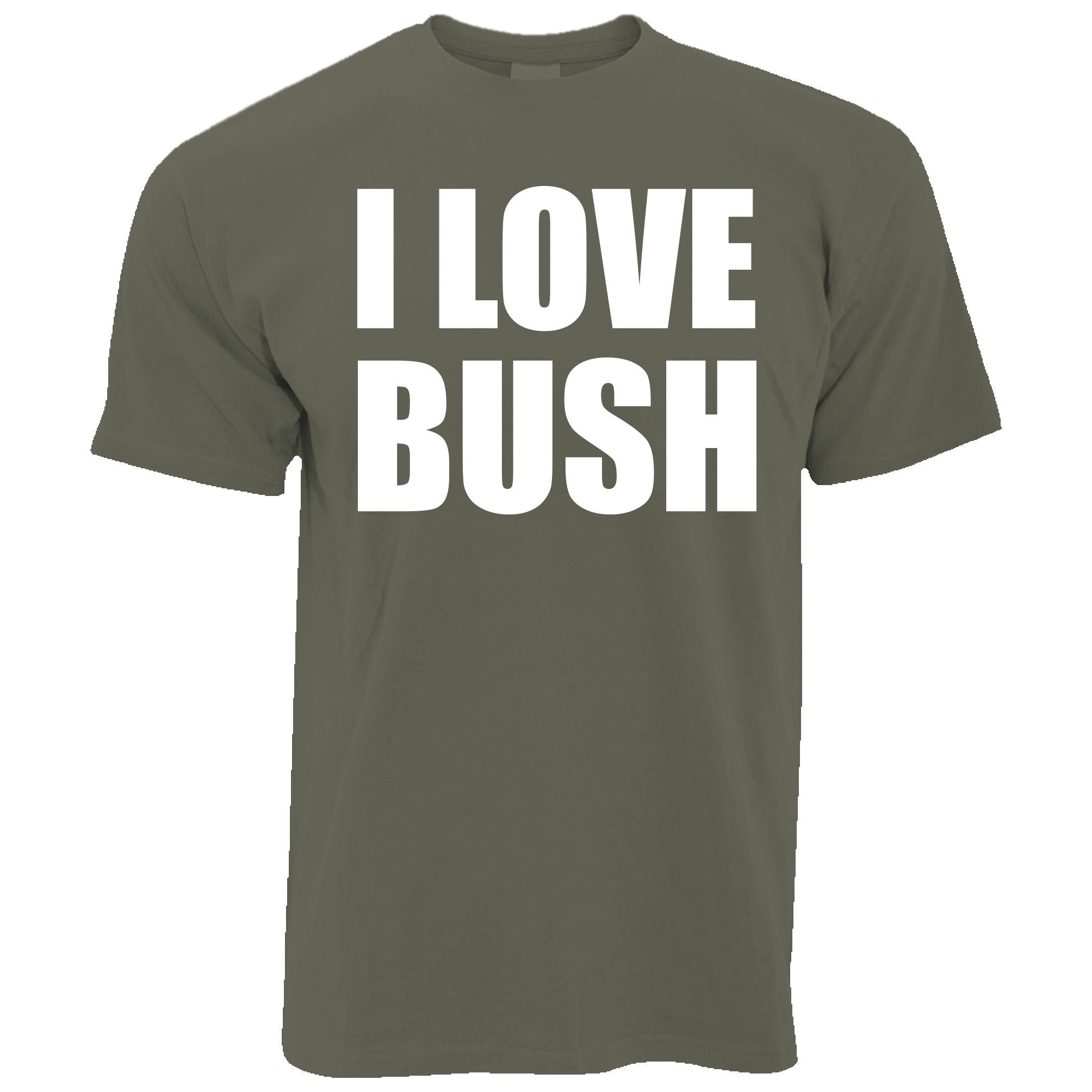 I Love Bush T Shirt