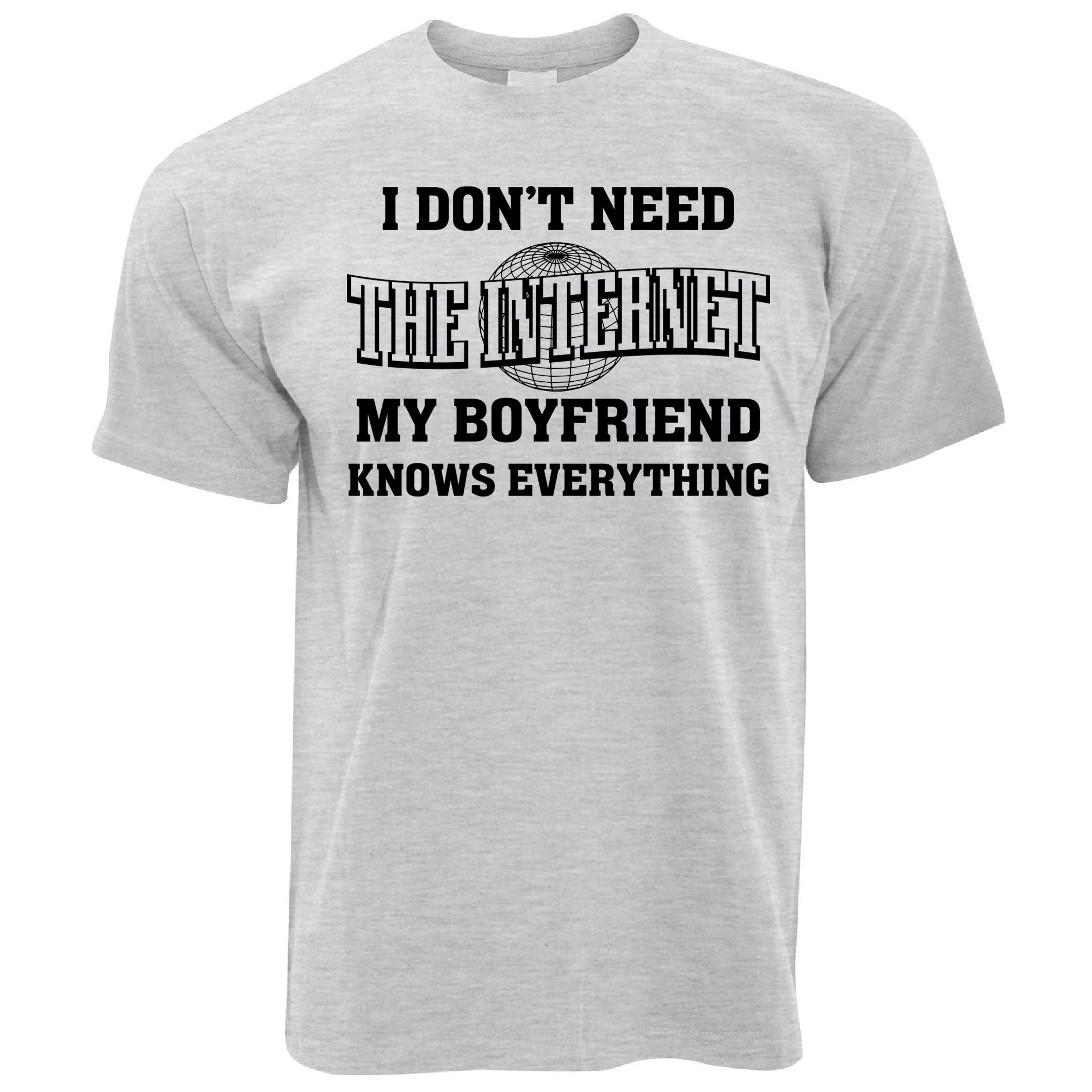 Don't Need The Internet T Shirt Boyfriend Knows Everything