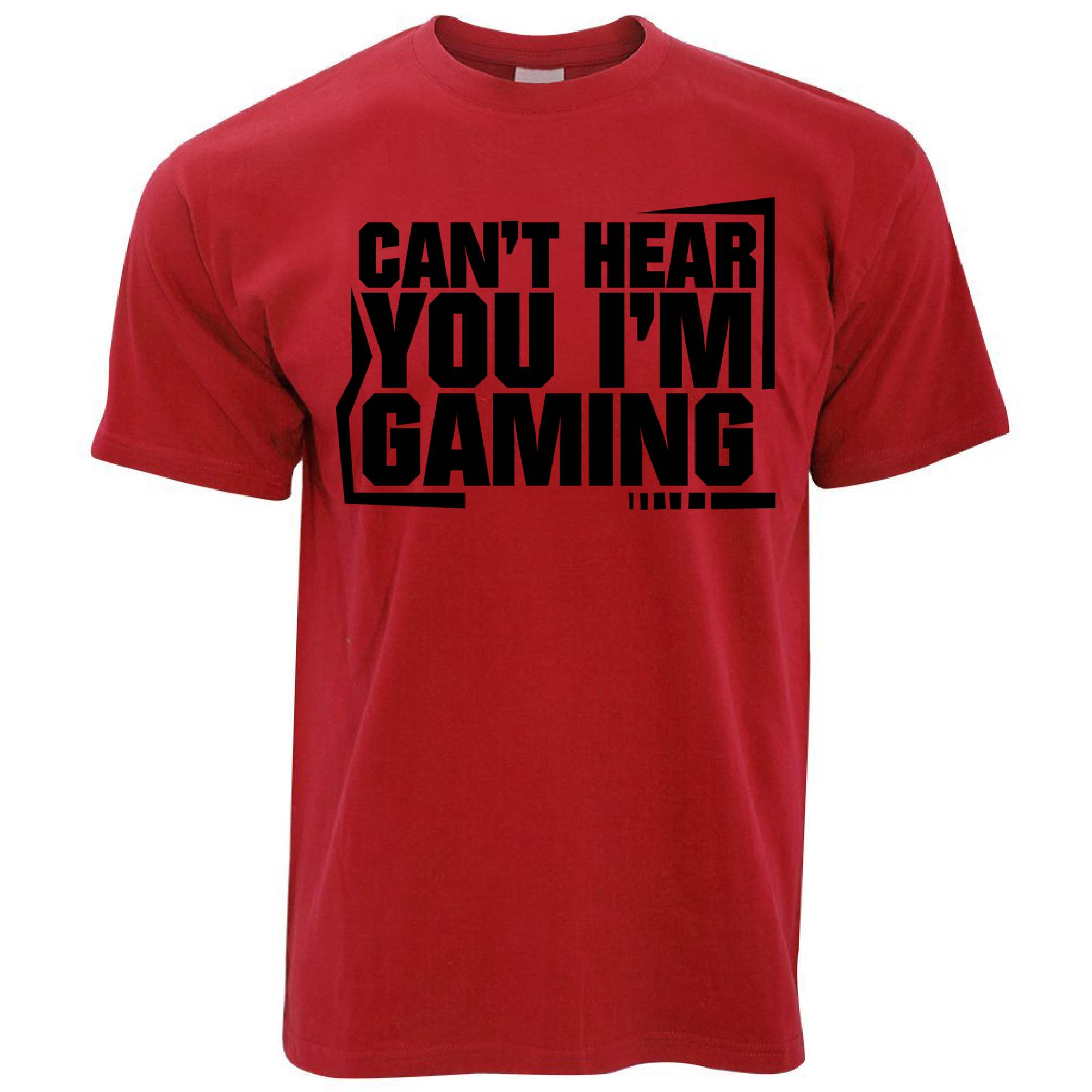 Can't Hear You I'm Gaming T Shirt