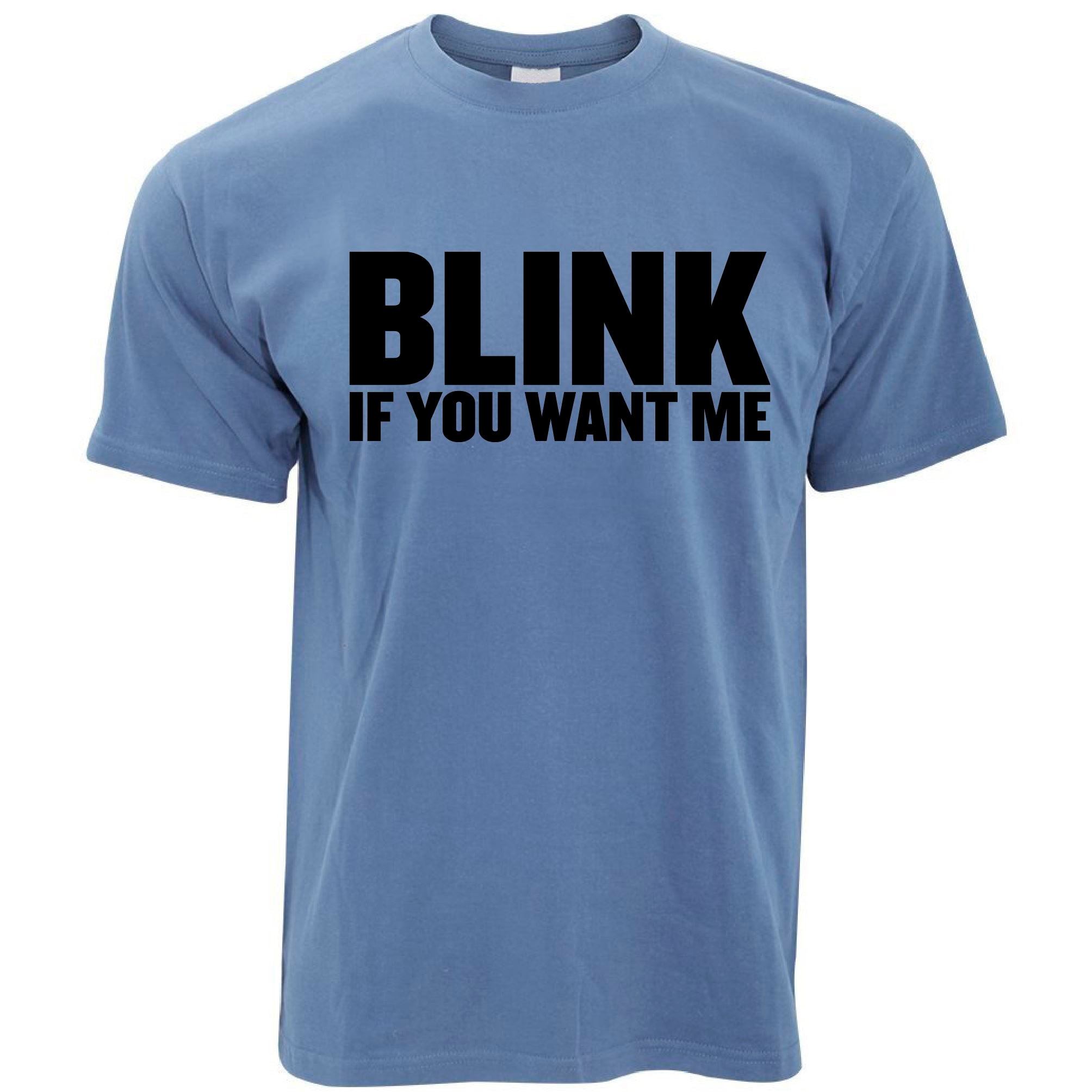 Blink If You Want Me T Shirt