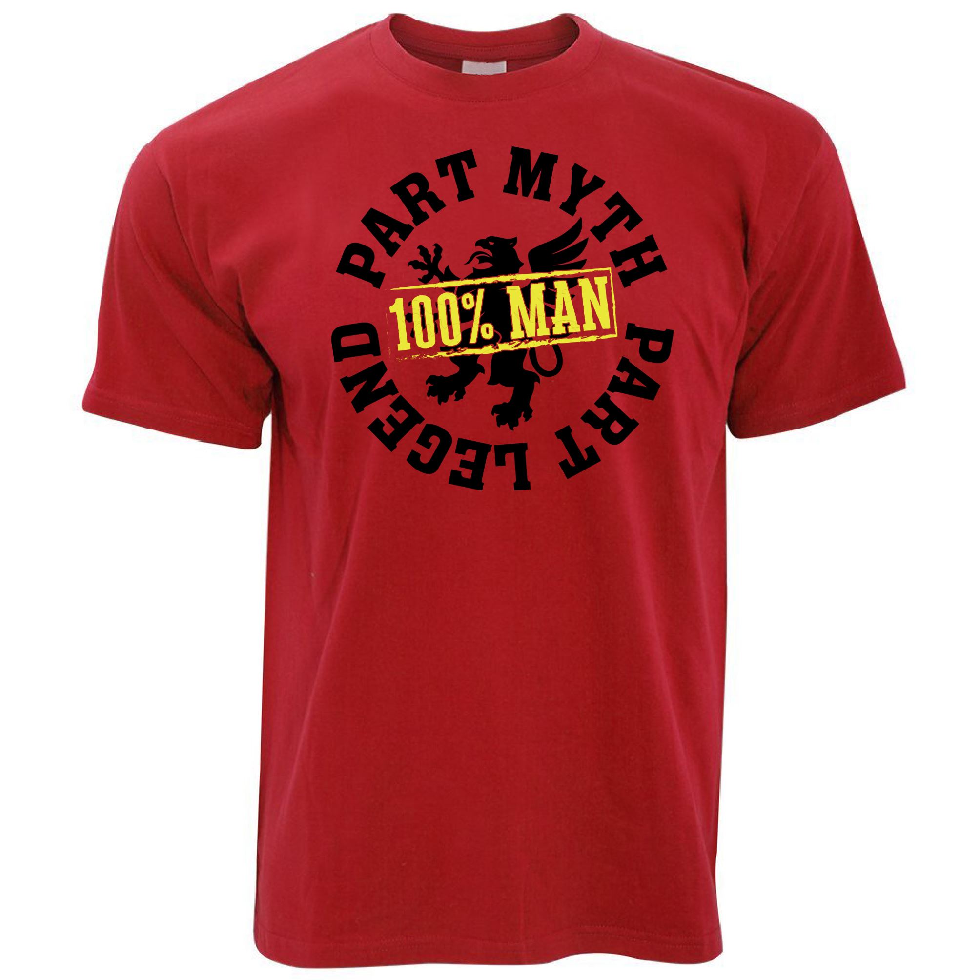 Part Myth, Part Legend, 100% Man T Shirt