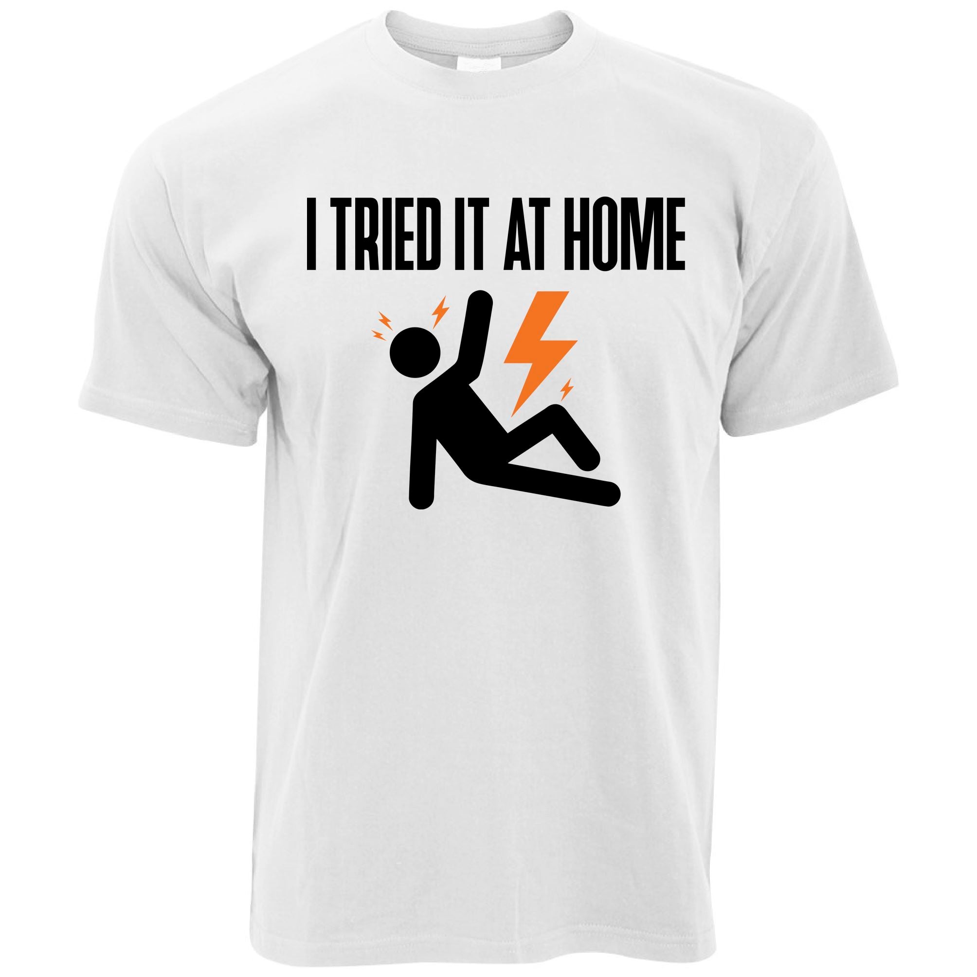 I Tried It At Home T Shirt