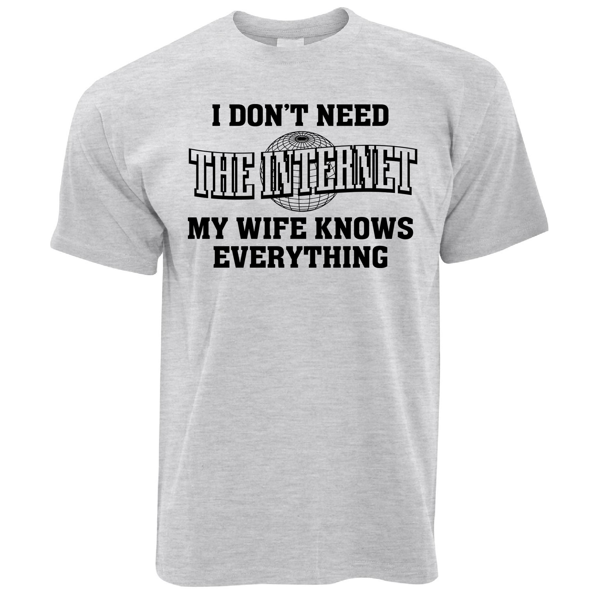 Don't Need The Internet T Shirt Wife Knows Everything