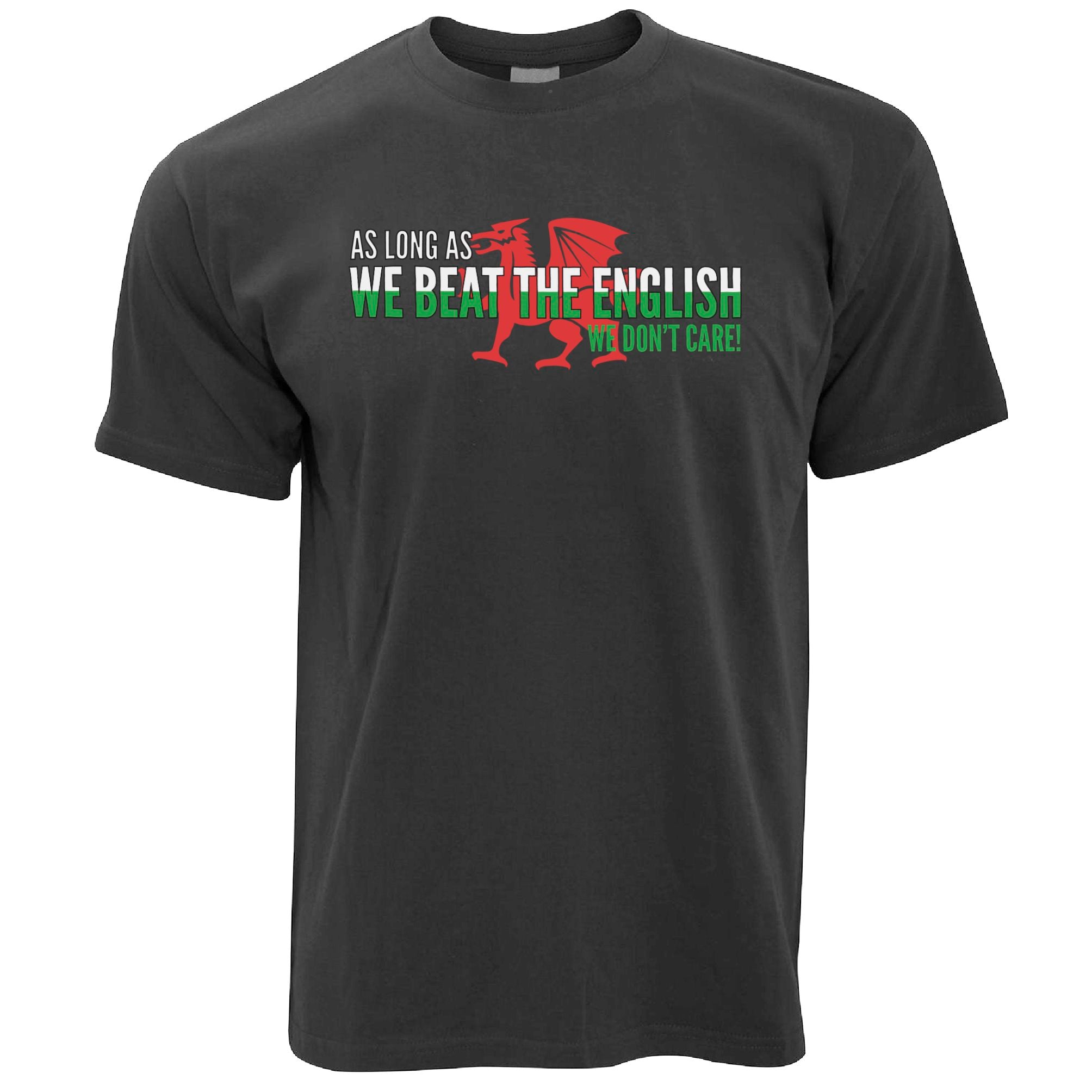 Welsh As Long As We Beat The English Rugby T Shirt