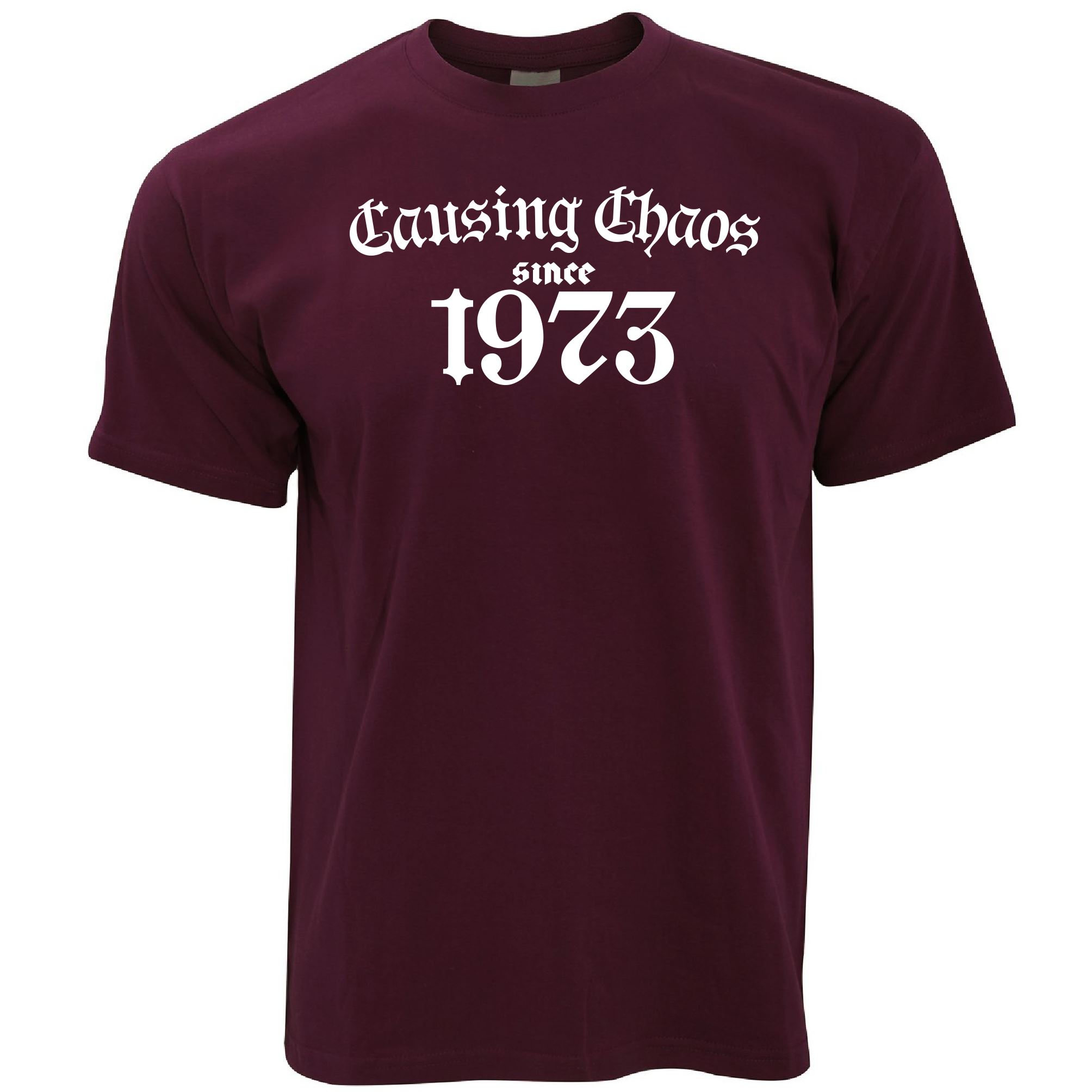 50th Birthday T Shirt Causing Chaos Since 1973