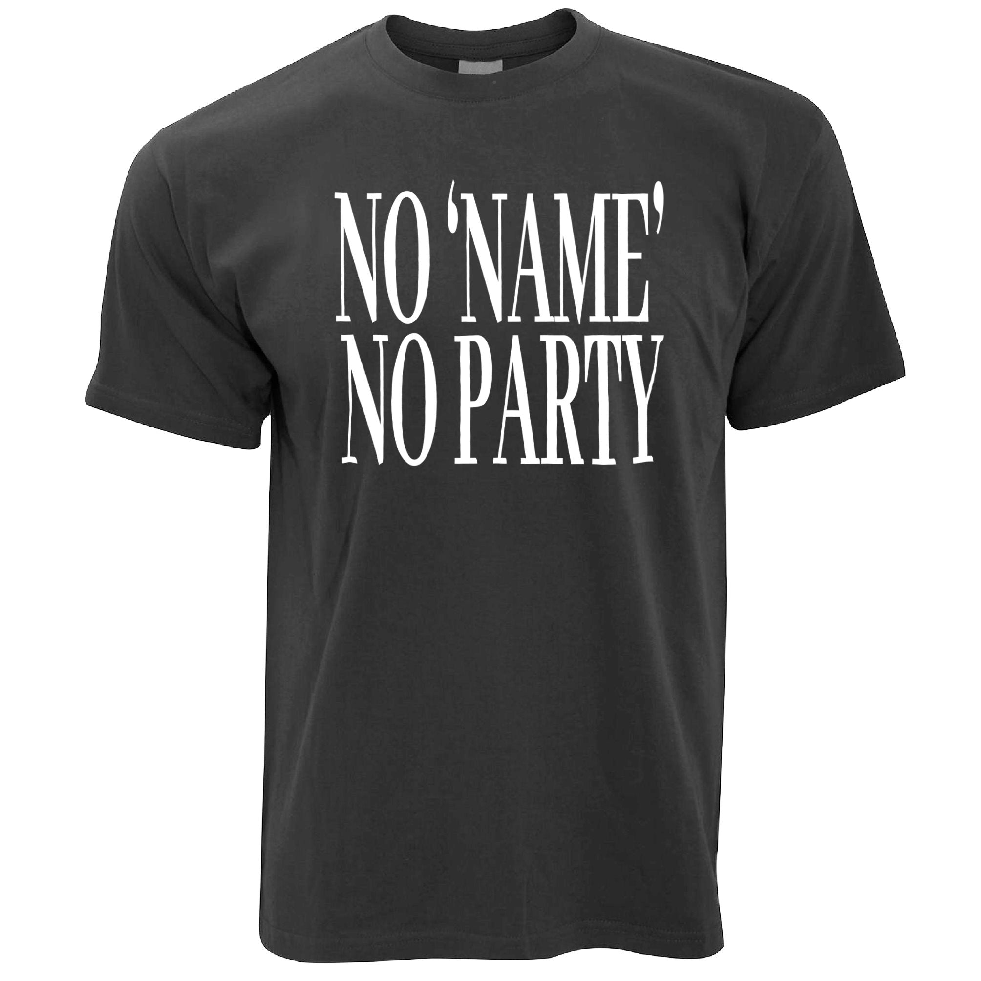 Personalised T Shirt No 'Your Name' No Party Slogan