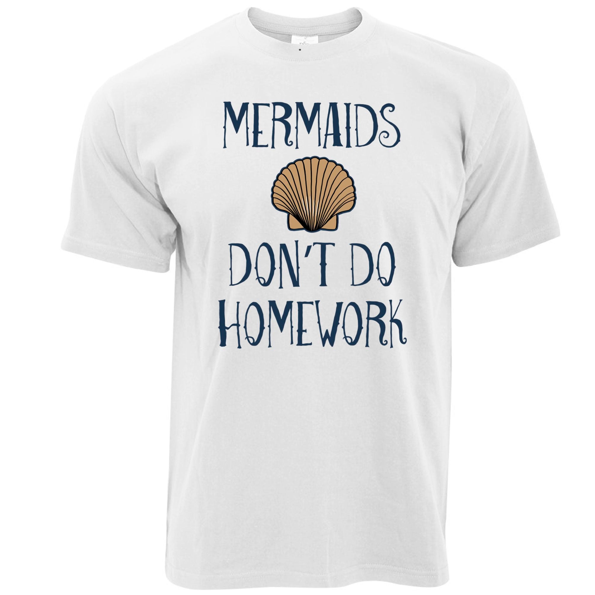 Sassy T Shirt Mermaids Don't Do Homework Slogan