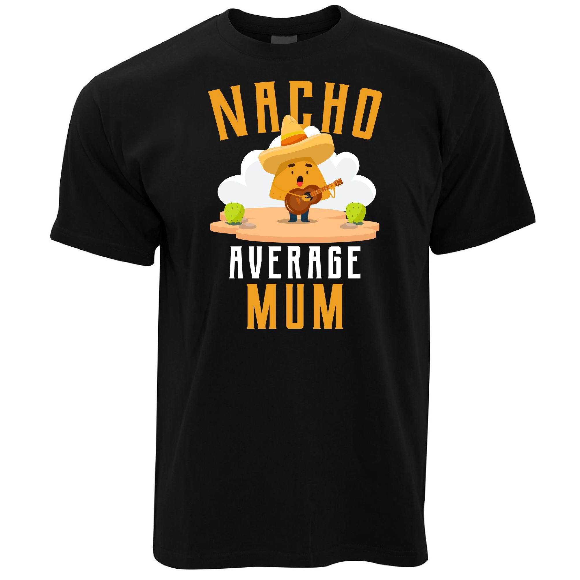 Mens Nacho Average Mum Funny T Shirt Tee