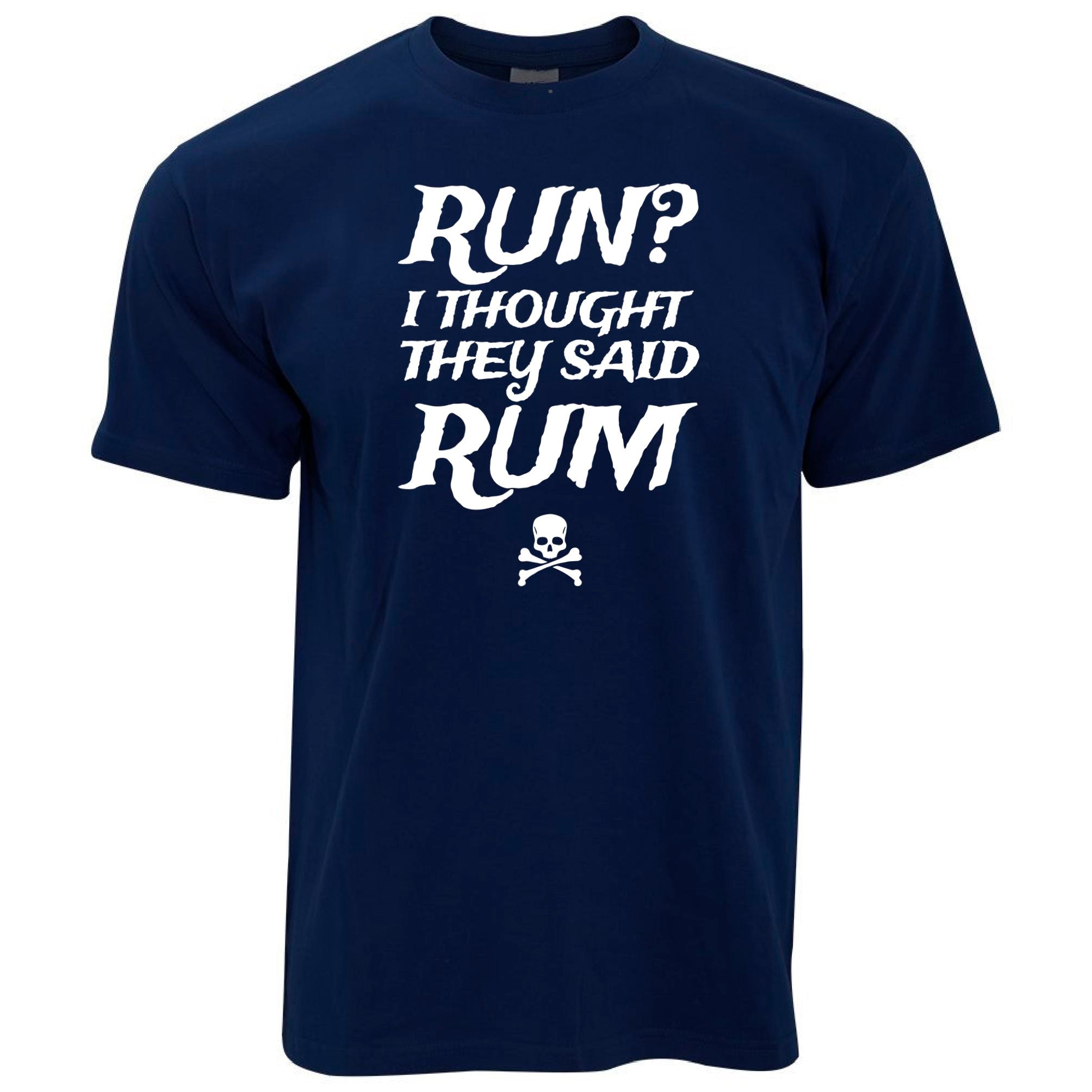 Run? I Thought They Said Rum T Shirt