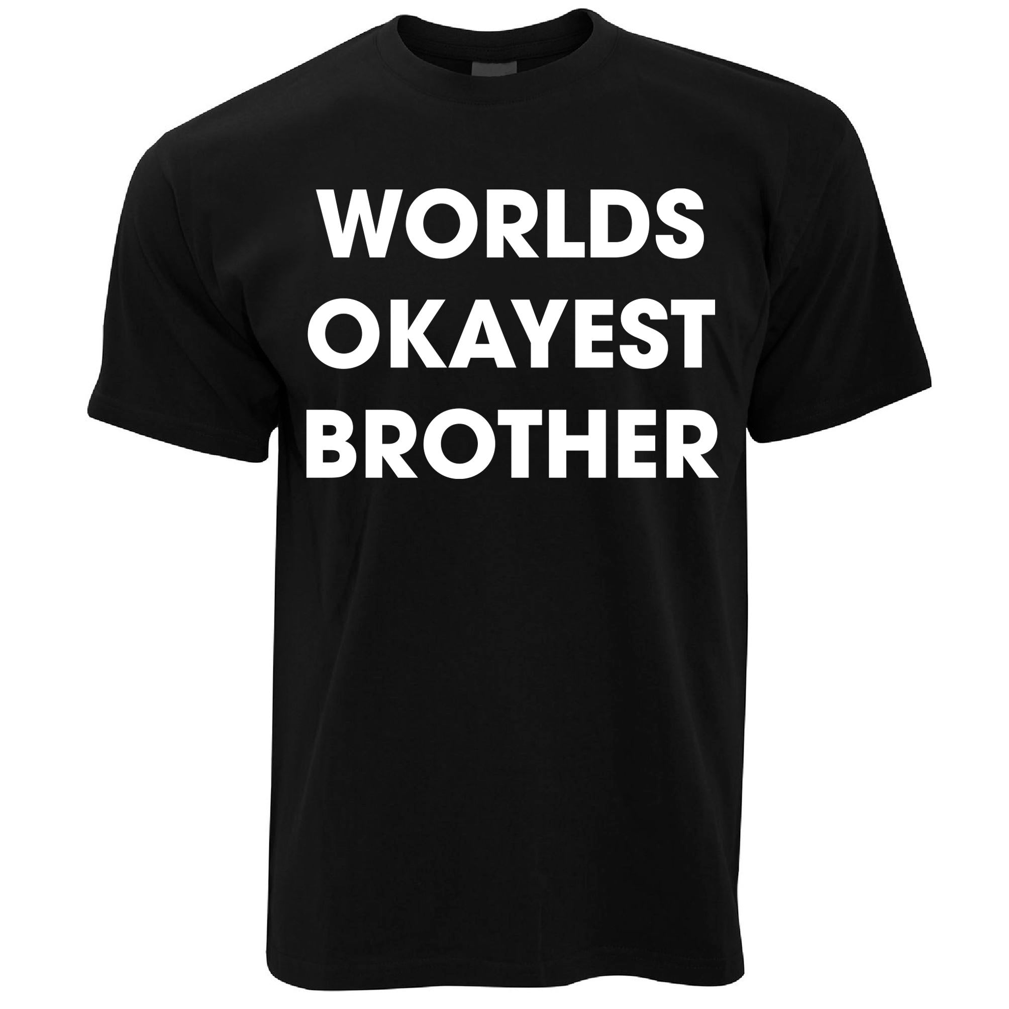 World's Okayest Brother T Shirt