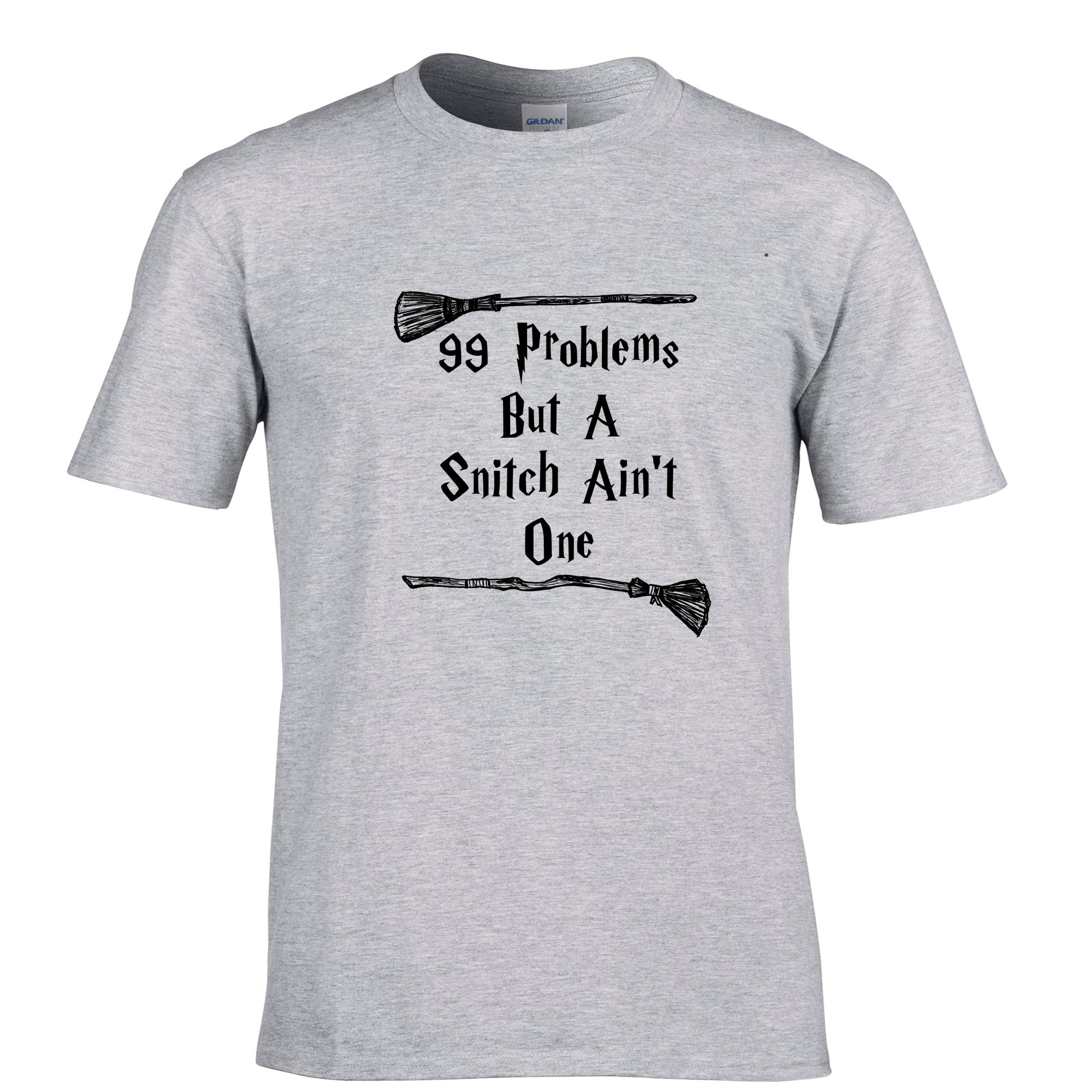 Mens 99 Problems But A Snitch Aint One T Shirt Tee