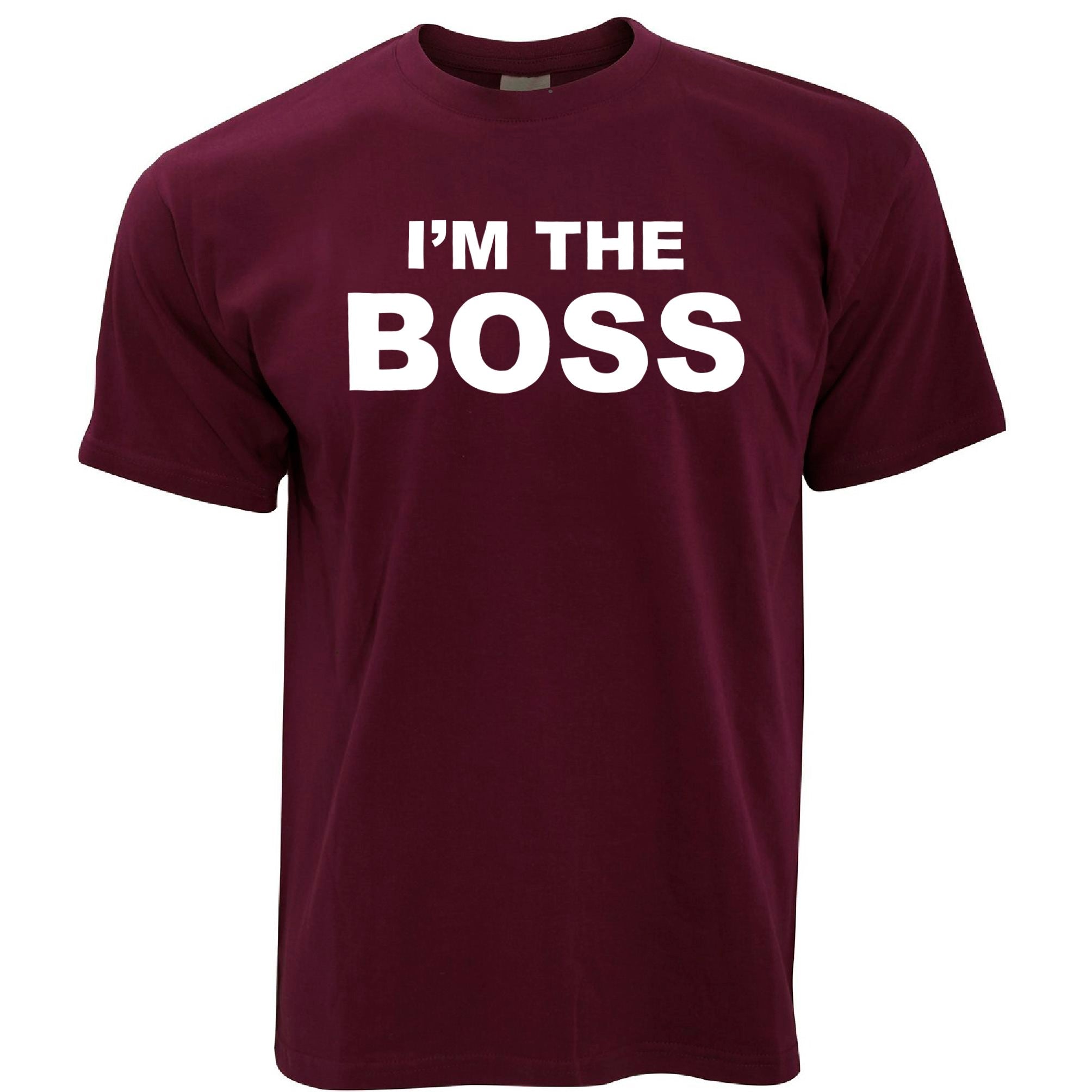 I'm The Boss Slogan T Shirt