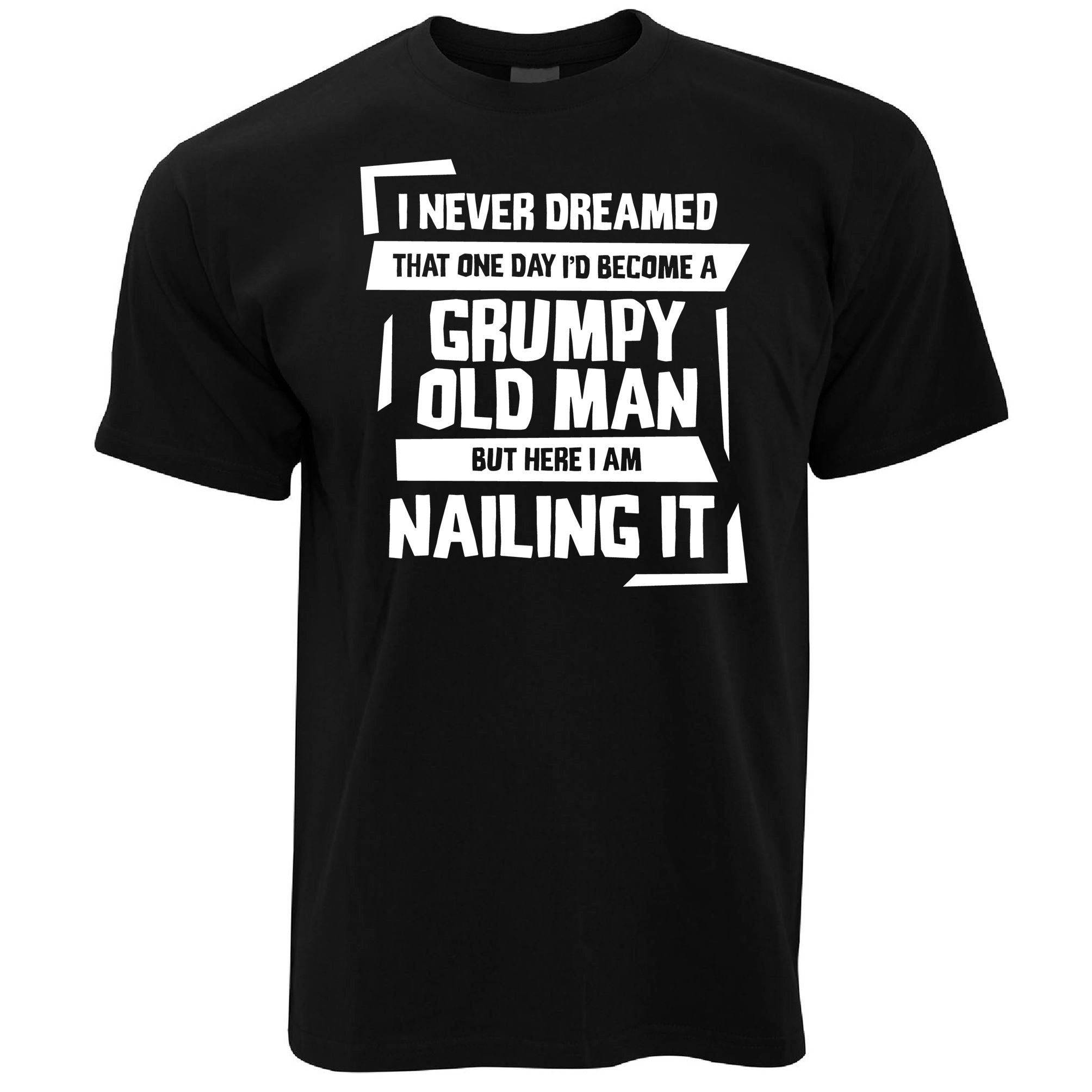 Grumpy Old Man Nailing It T Shirt