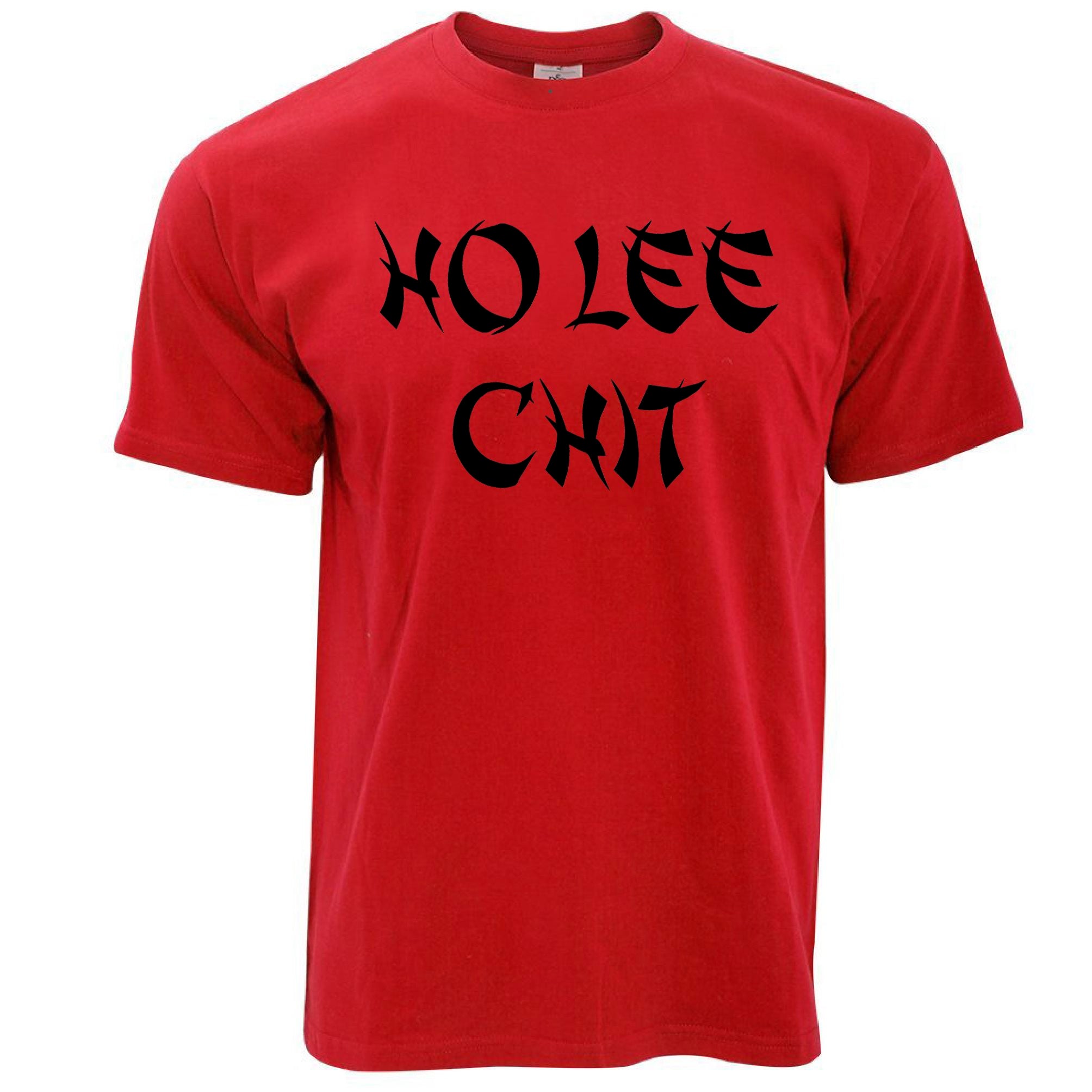 Novelty T Shirt Ho Lee Chit Cheeky Rude Slogan