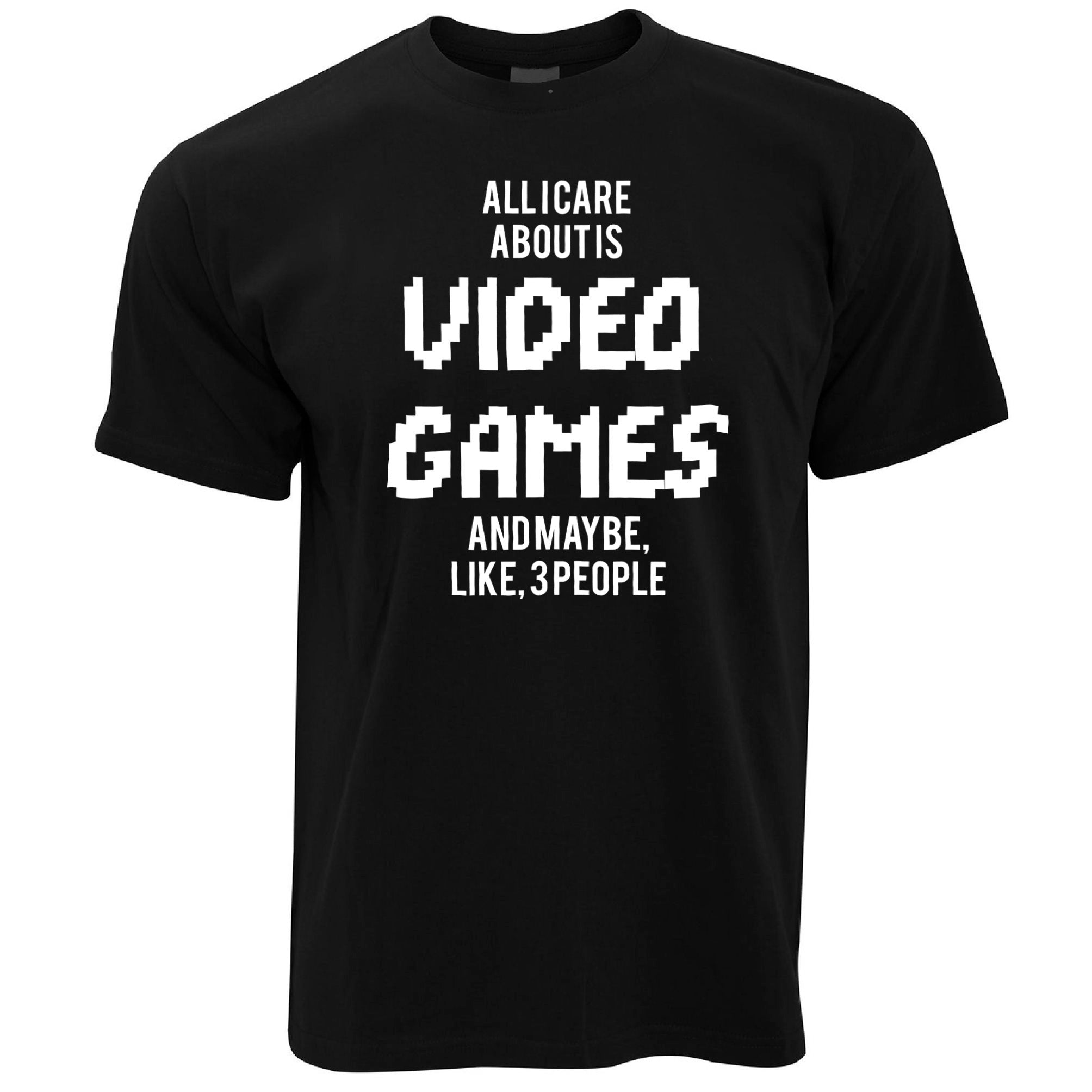 Joke T Shirt All I Care About Is Games And 3 People