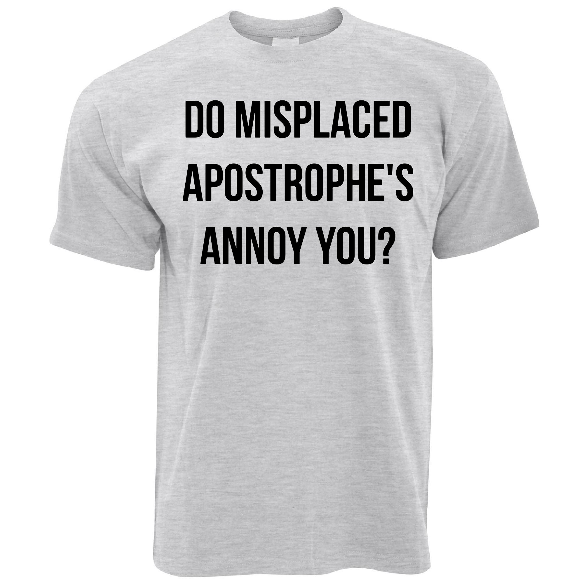 Misplaced Apostrophes T Shirt